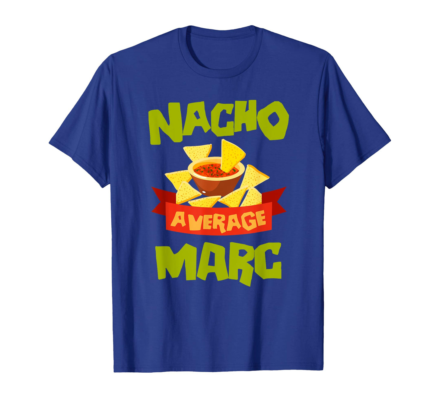 NACHO AVERAGE MARC Funny Birthday Personalized Name Gift T-Shirt