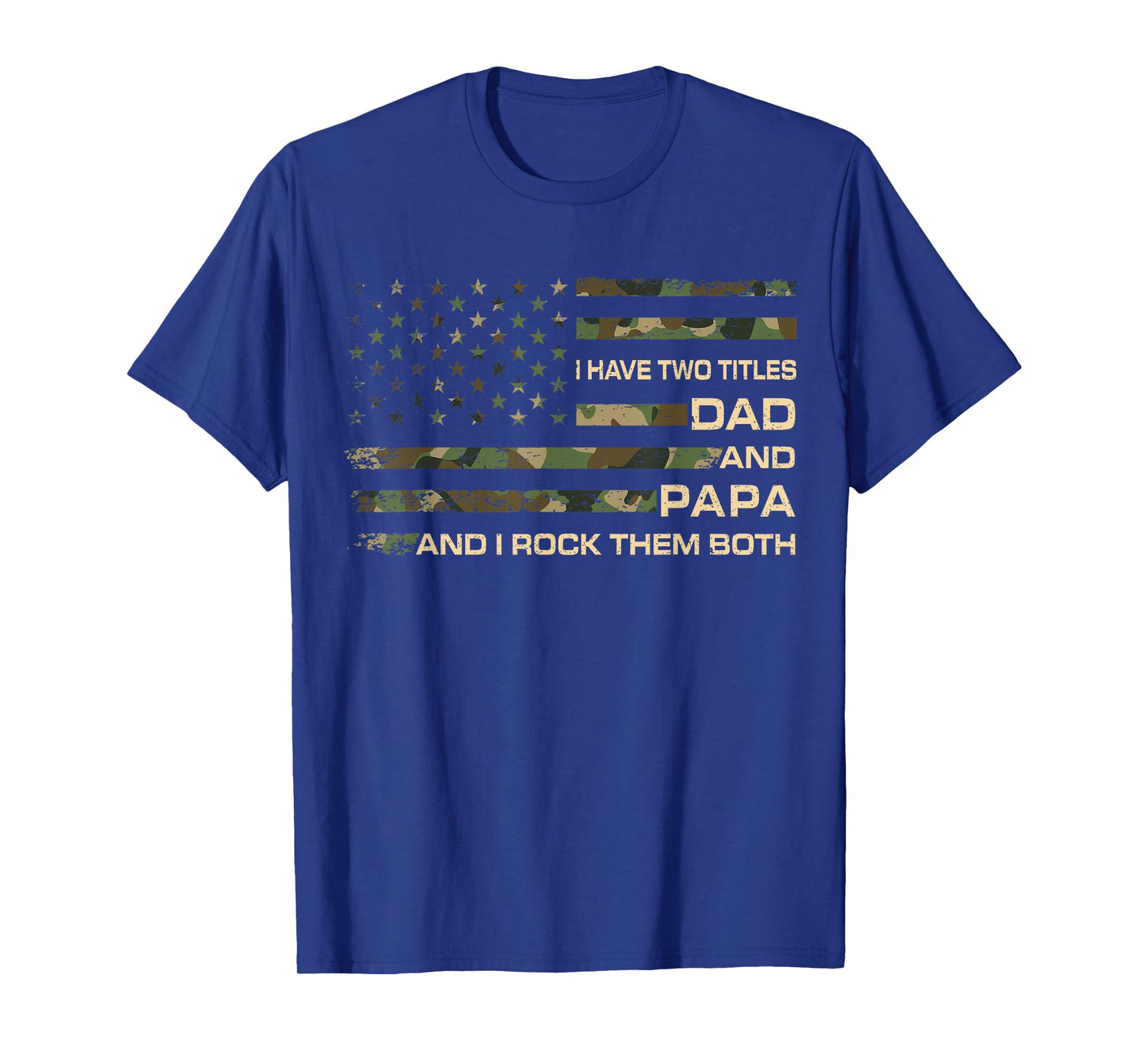 I Have Two Titles Dad And Papa Father's Day Grandpa Men T-Shirt