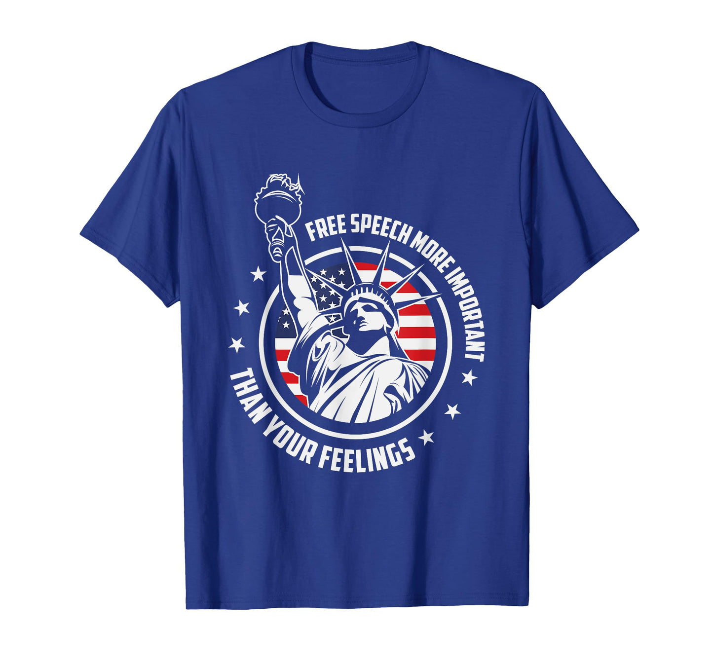 Free Speech More Important Than Your Feelings | USA Freedom T-Shirt