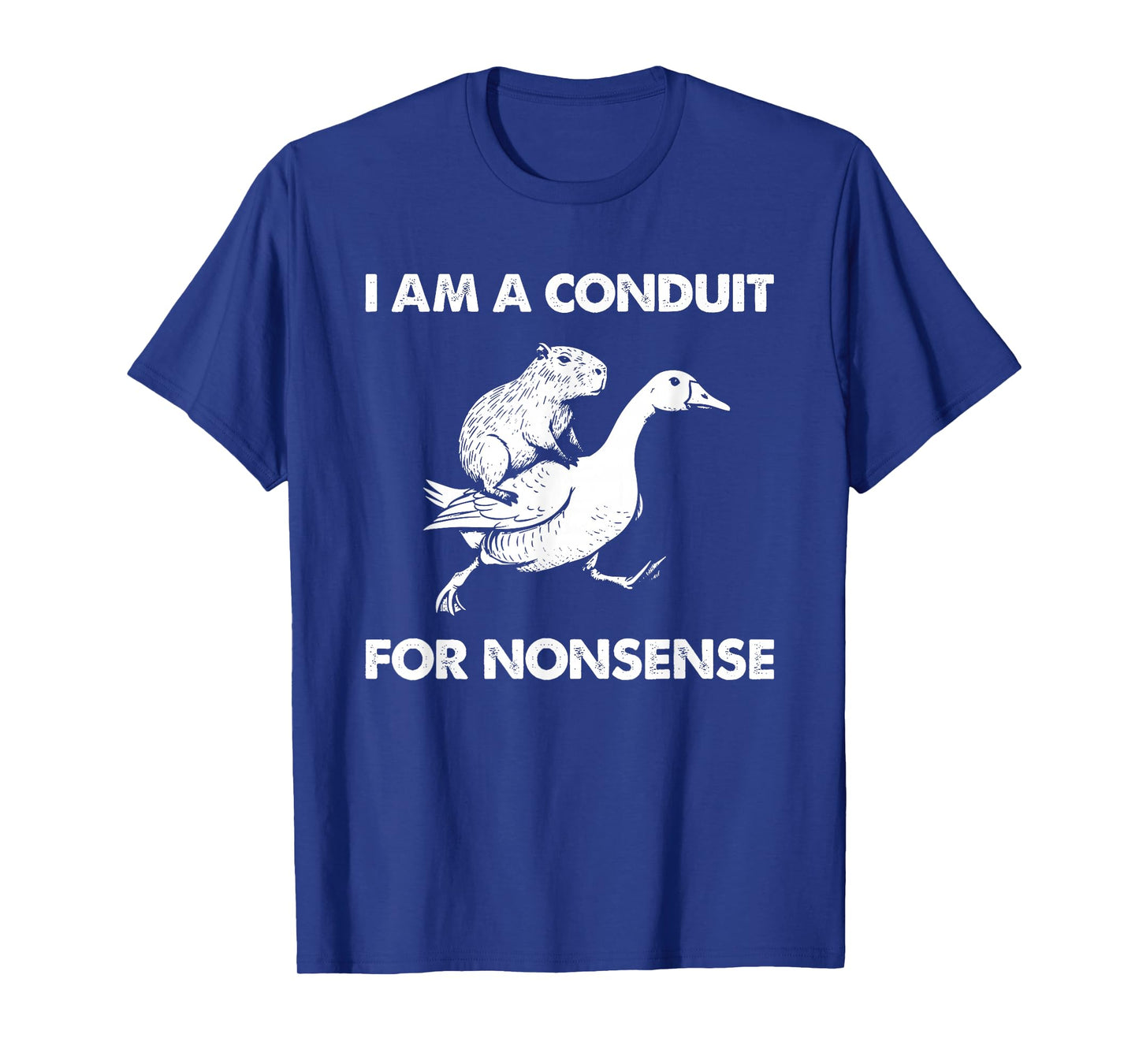 Duck Ride Capybara I Am A Conduit for Nonsense T-Shirt