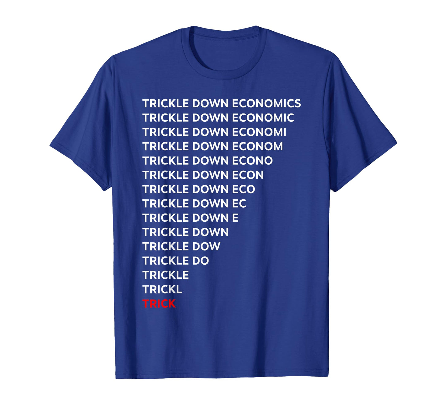 Funny Trickle Down Economics Tee Shirt - Unisex-Adults, Black, Small, Short Sleeve, T-Shirt