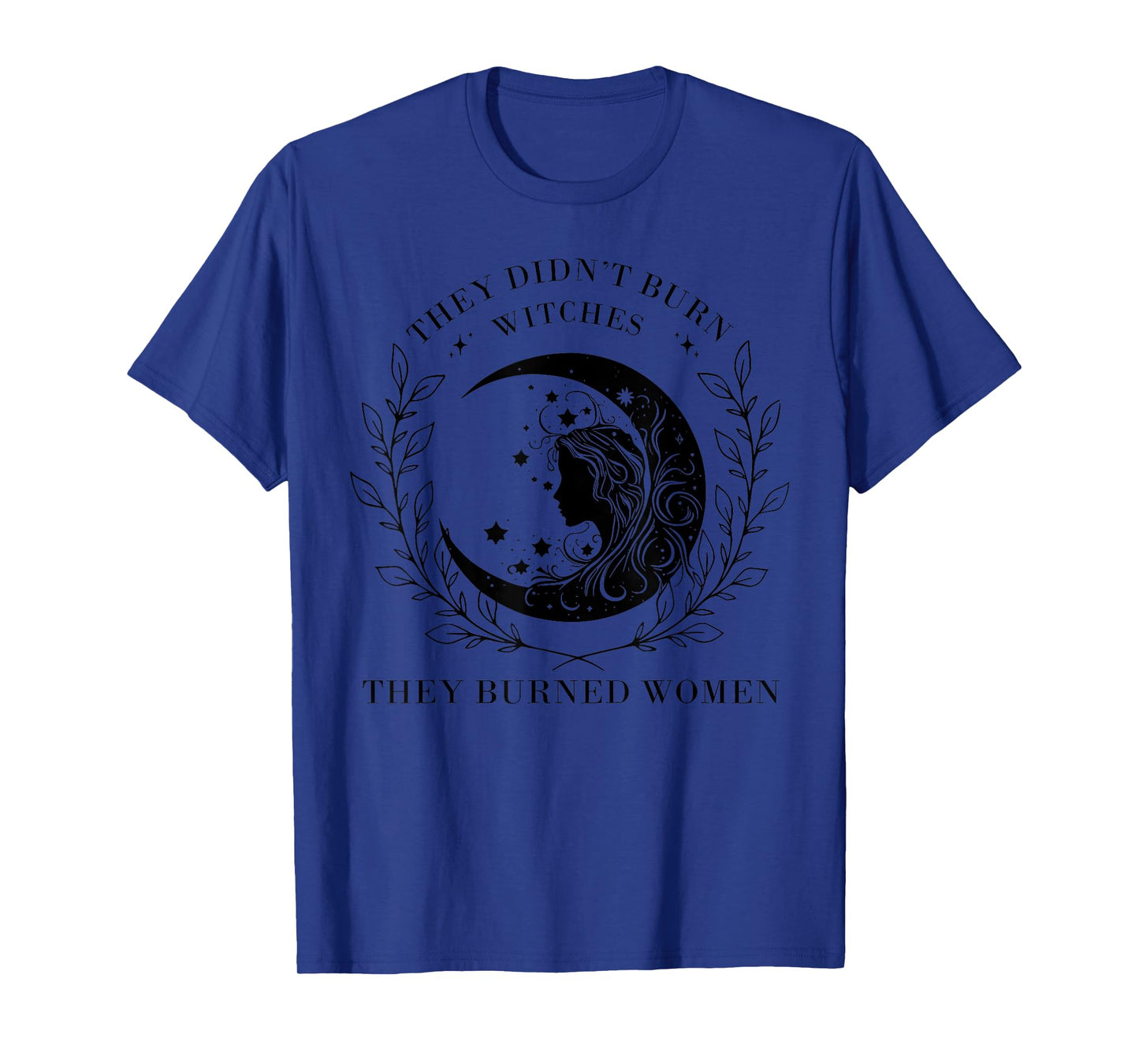 Feminist Witch Retro They Didn't Burn Witches Women Feminism T-Shirt