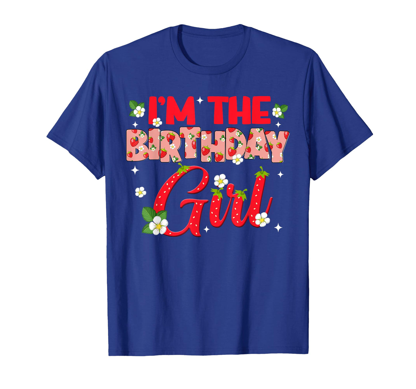 Im The Birthday Girl Strawberry Berry Sweet One Two T-Shirt