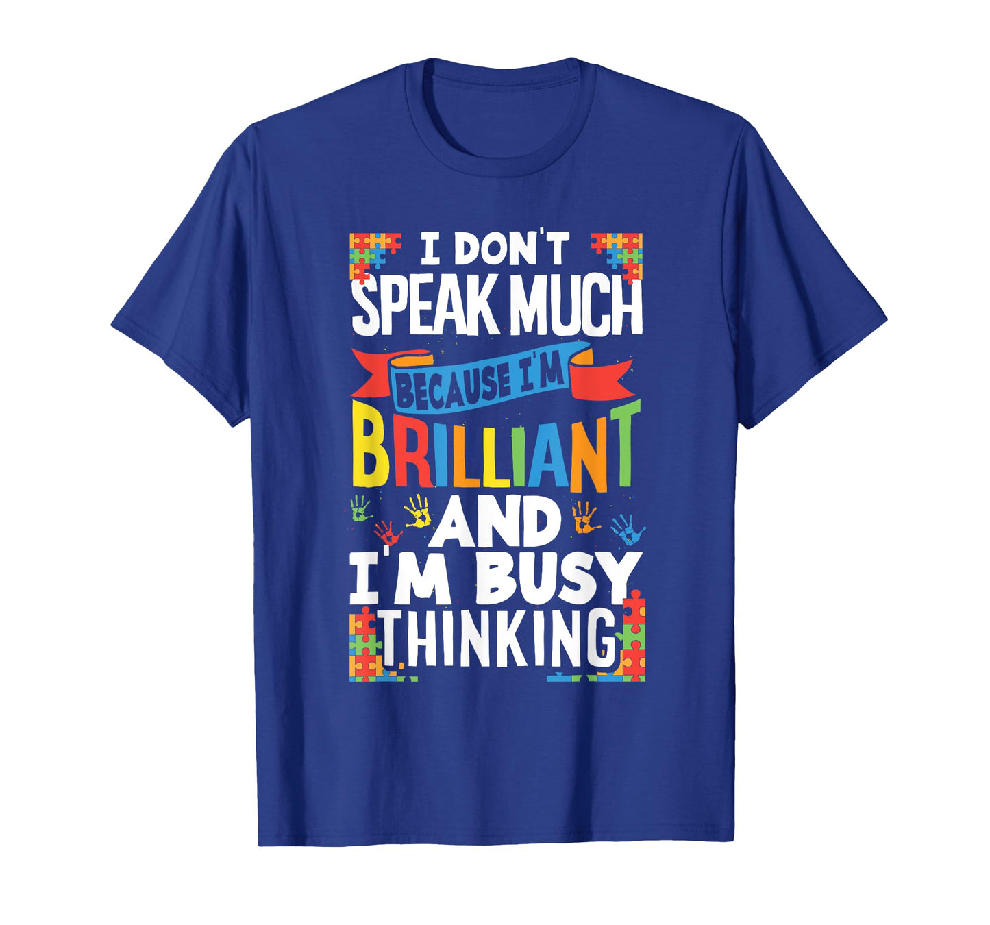 I Don't Speak Much Because I'm Brilliant Autistic Kid Autism T-Shirt