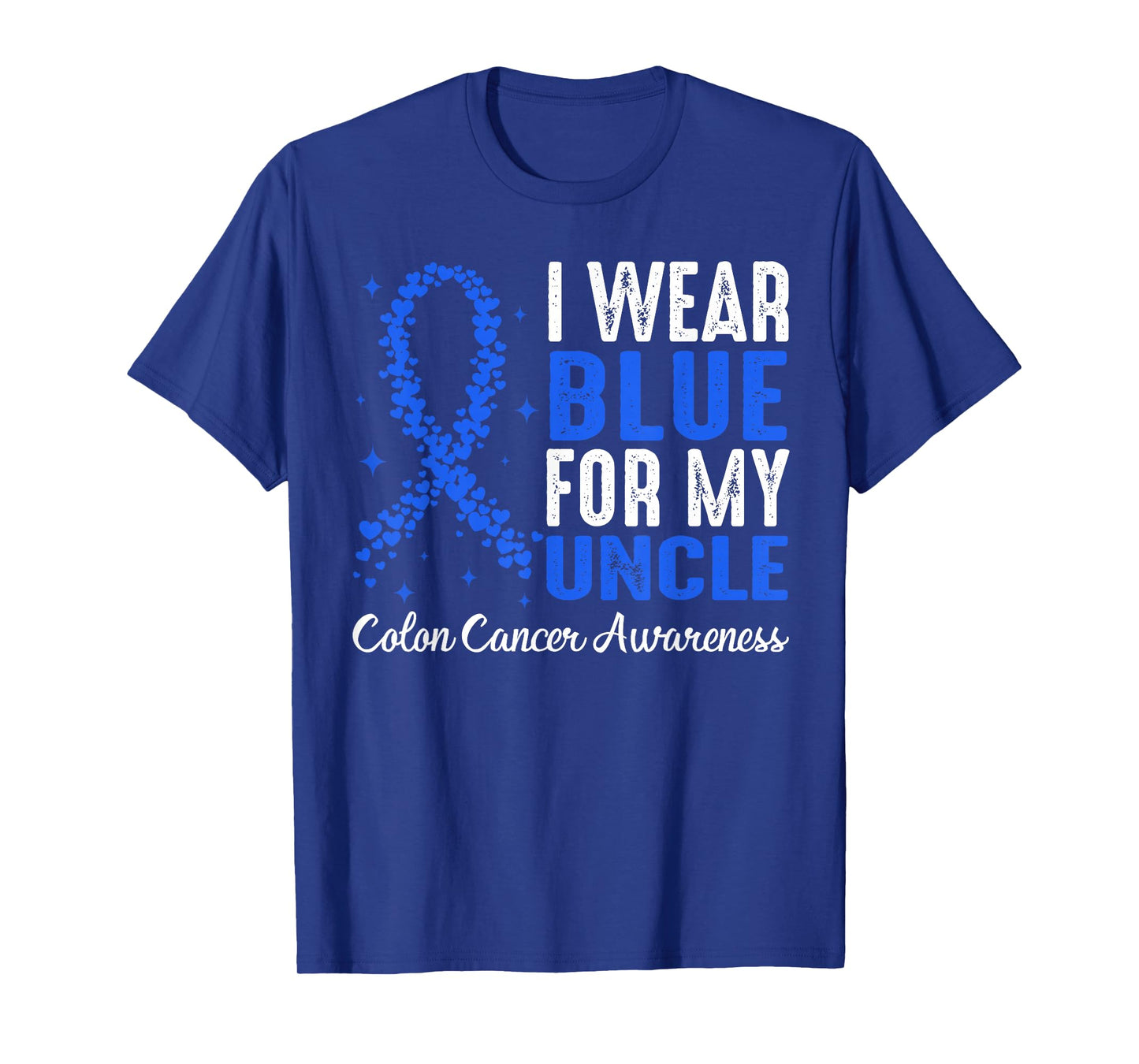 I Wear Blue for My Uncle Colon Cancer Awareness T-Shirt