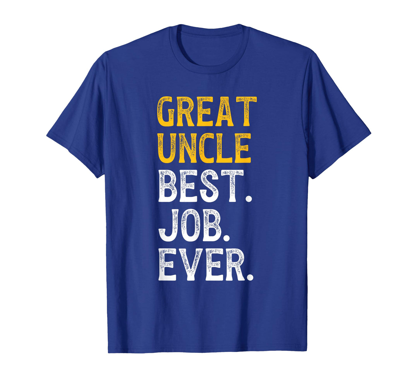 Great Uncle Best Job Ever Great Uncle T-Shirt