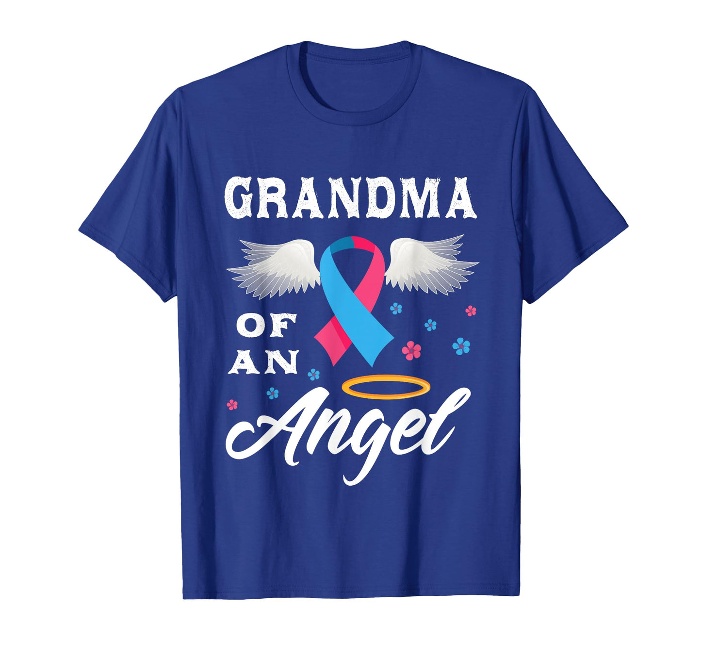 Grandma Of An Angel Pregnancy and Infant Loss Awareness T-Shirt