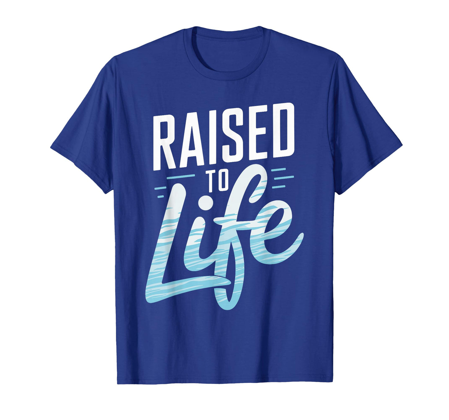 Raised To Life Shirt Baptism Shirt Jesus God Christian T-Shirt