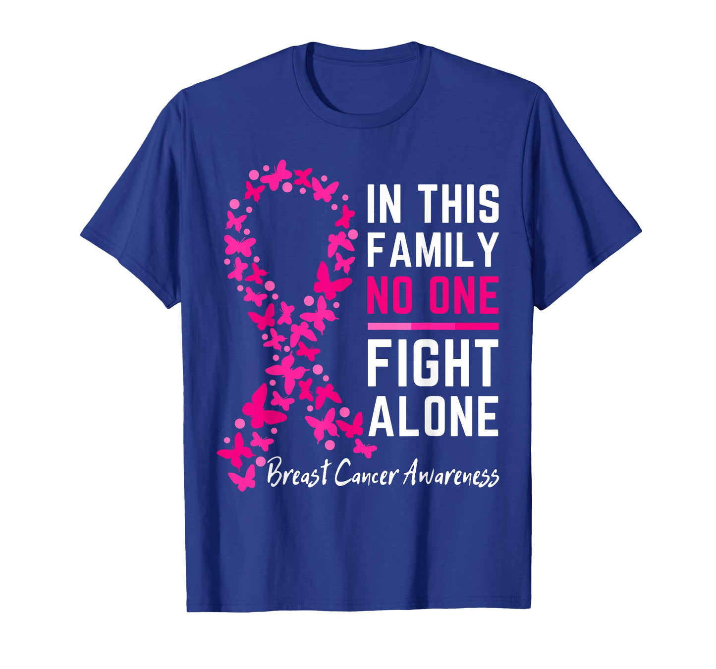 In this family No one Fight Alone, Breast cancer awareness T-Shirt