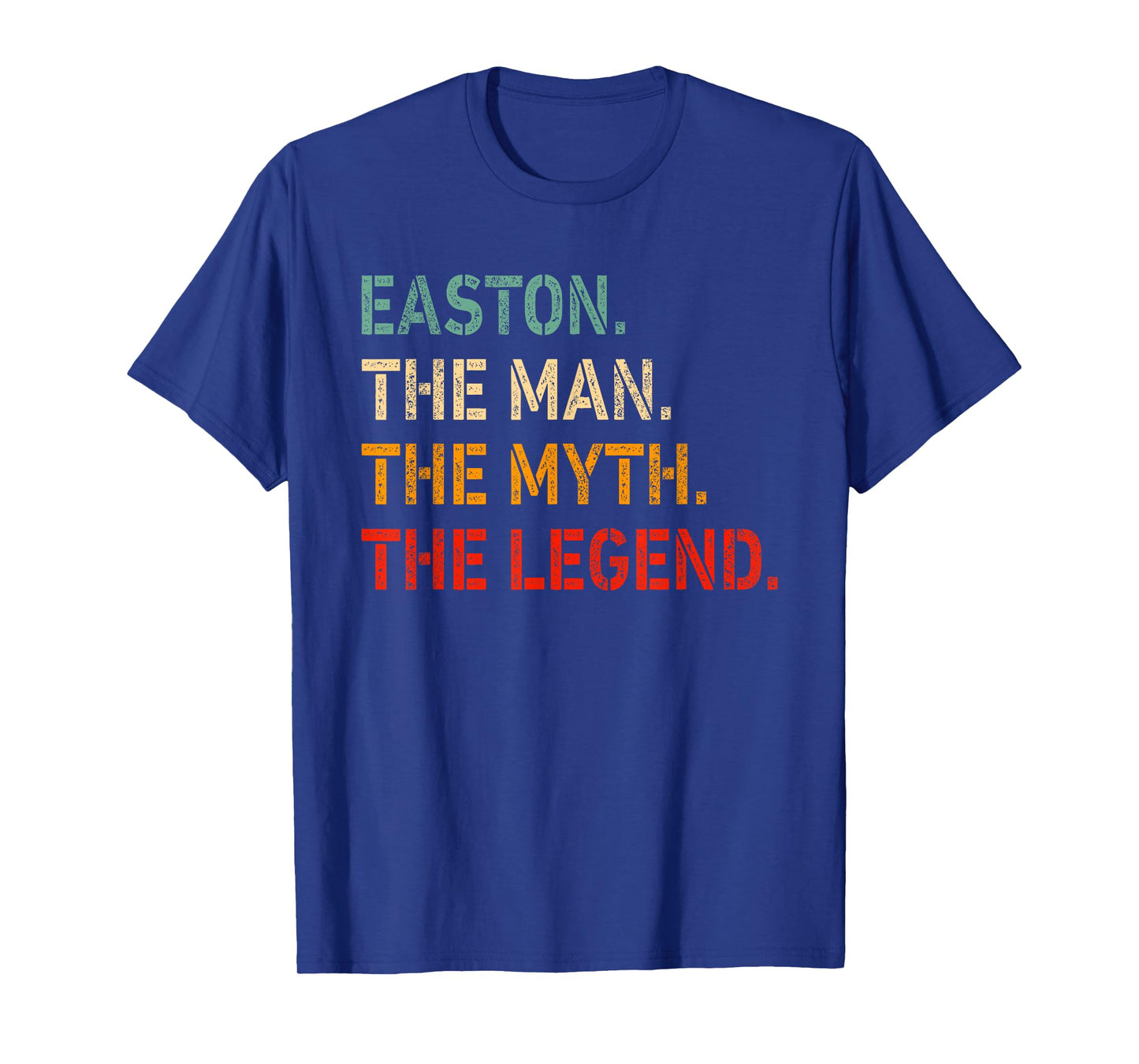 Easton The Man The Myth The Legend Shirt Funny Idea Easton T-Shirt