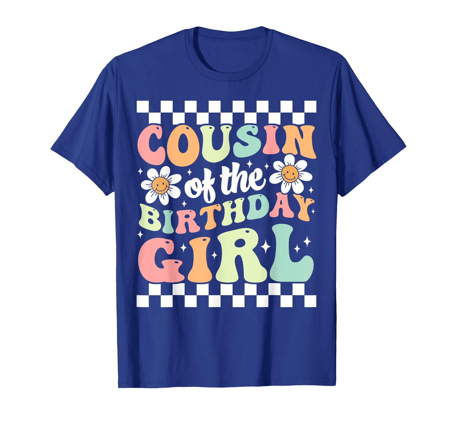 Cousin of The Birthday Girl Family Groovy Birthday Party T-Shirt