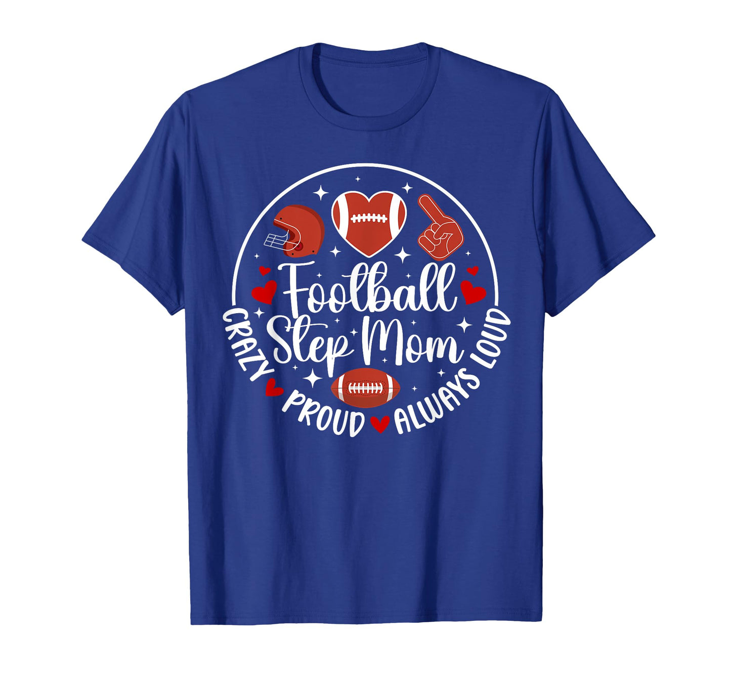 Crazy Proud Football Step-Mom Football Player Stepmother T-Shirt