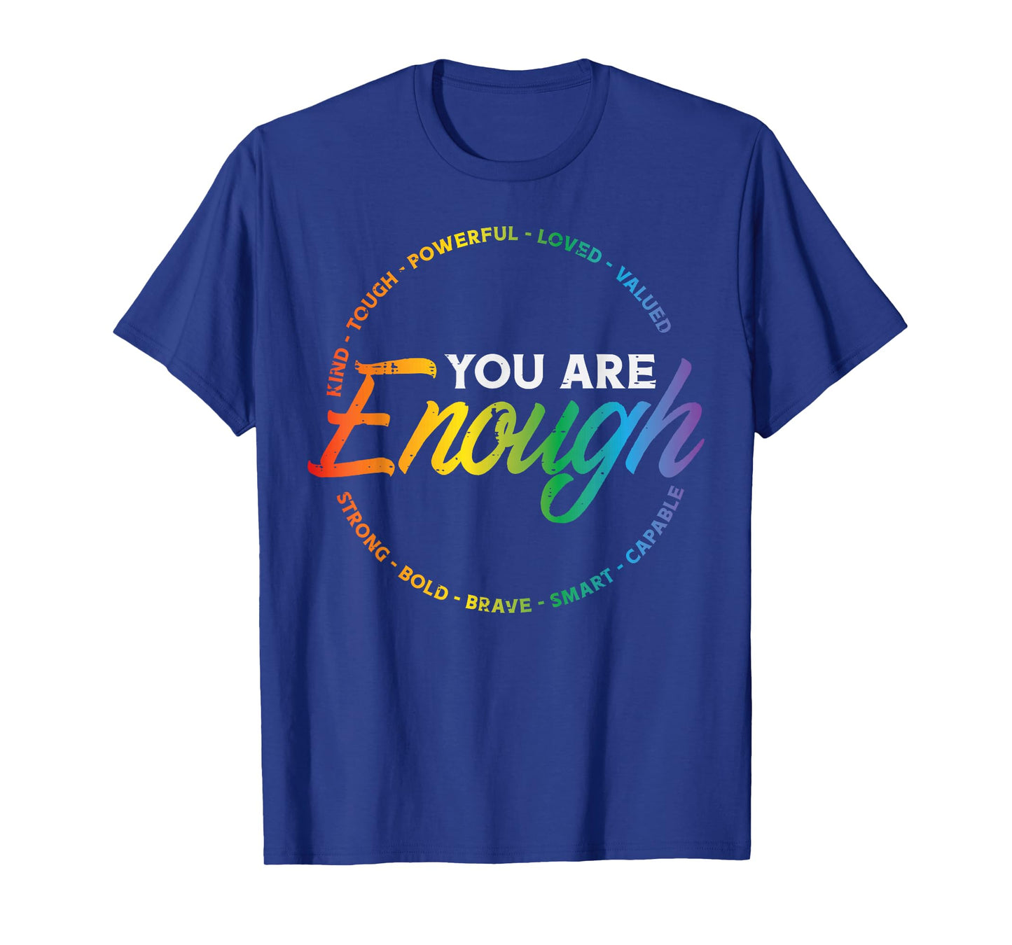 Gay You Are Enough Rainbow Pride Flag Ally LGBTQ Men Women T-Shirt
