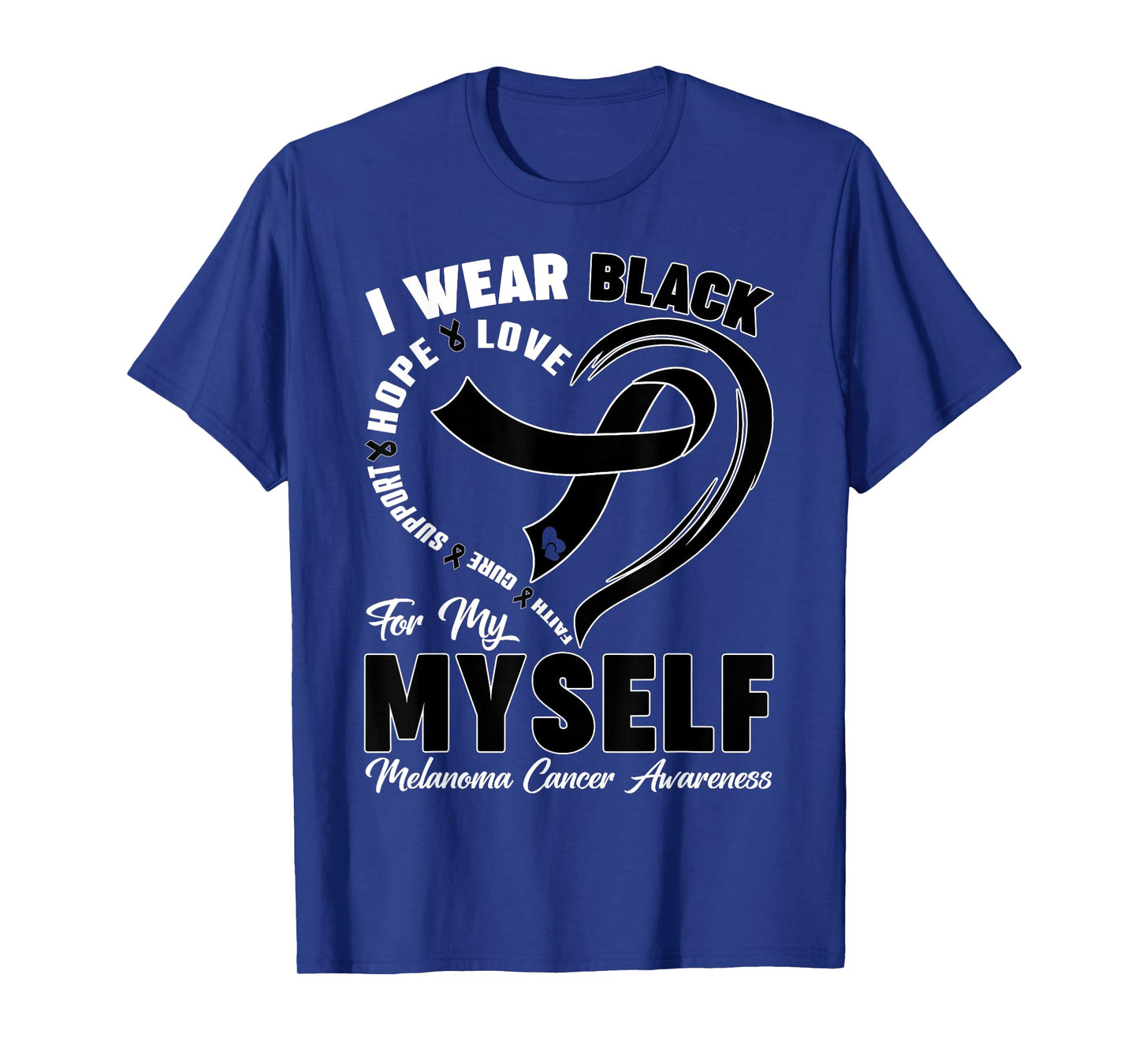 I Wear Black For Myself Melanoma Cancer Awareness Warrior T-Shirt