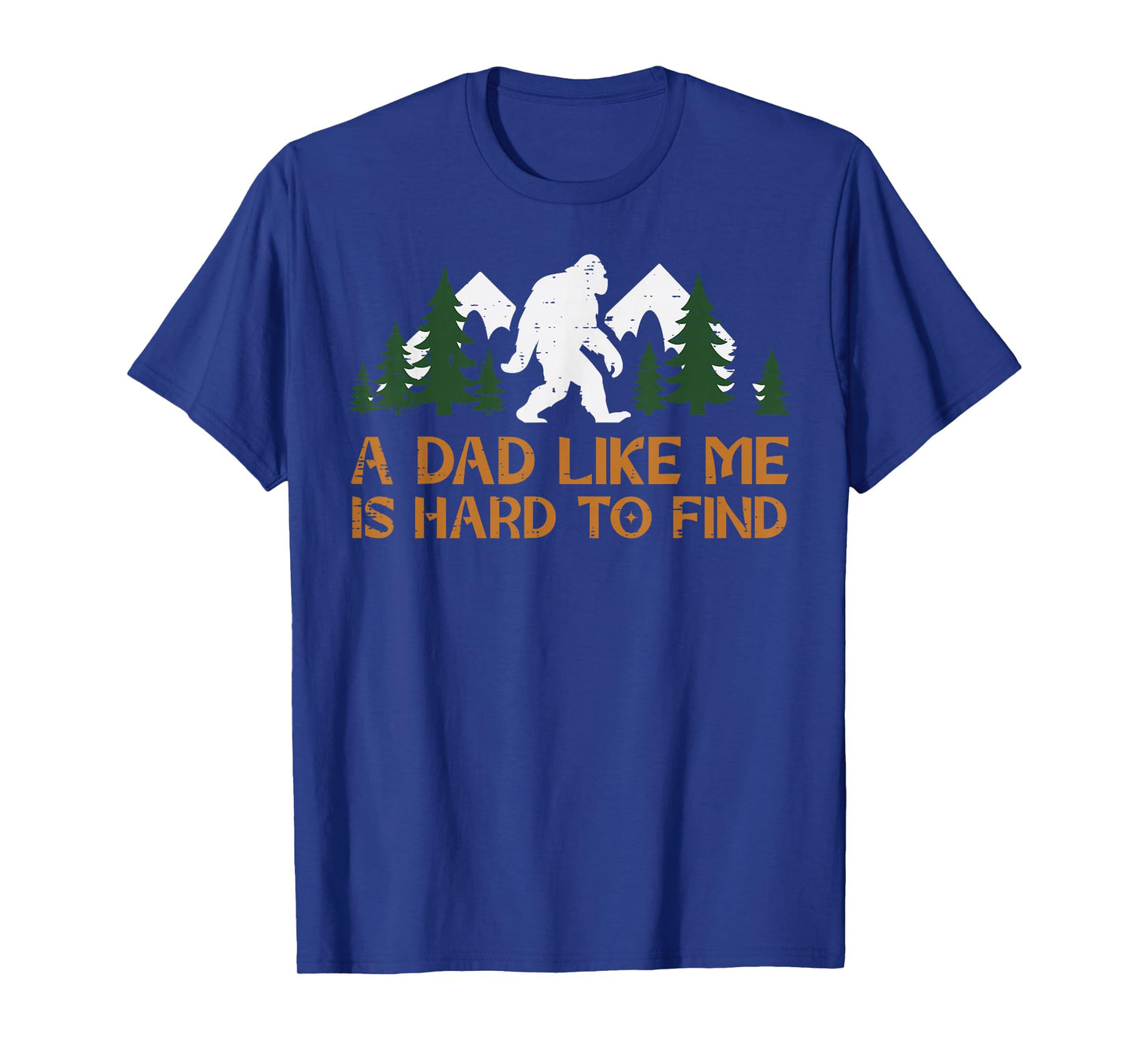 Dad Like Me Hard To Find Bigfoot Fathers Day Sasquatch Papa T-Shirt