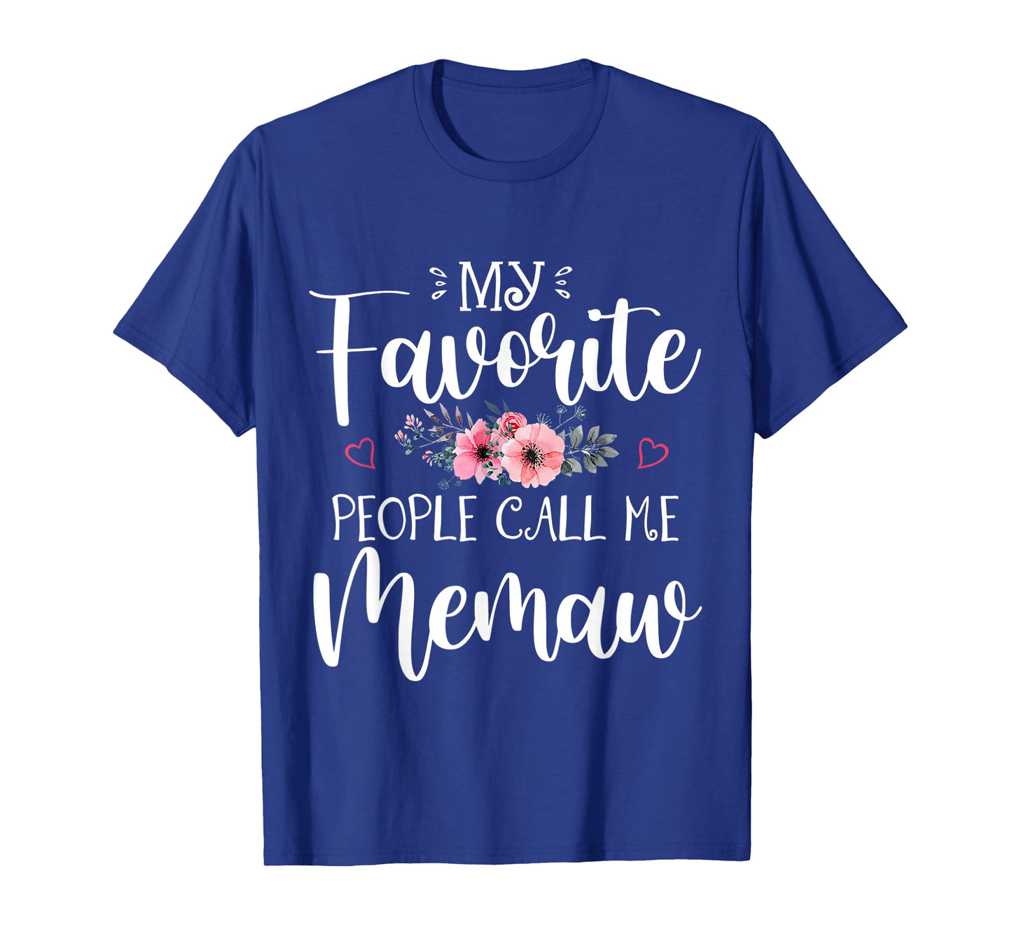My Favorite People Call Me Memaw Shirt Floral Mother's Day T-Shirt