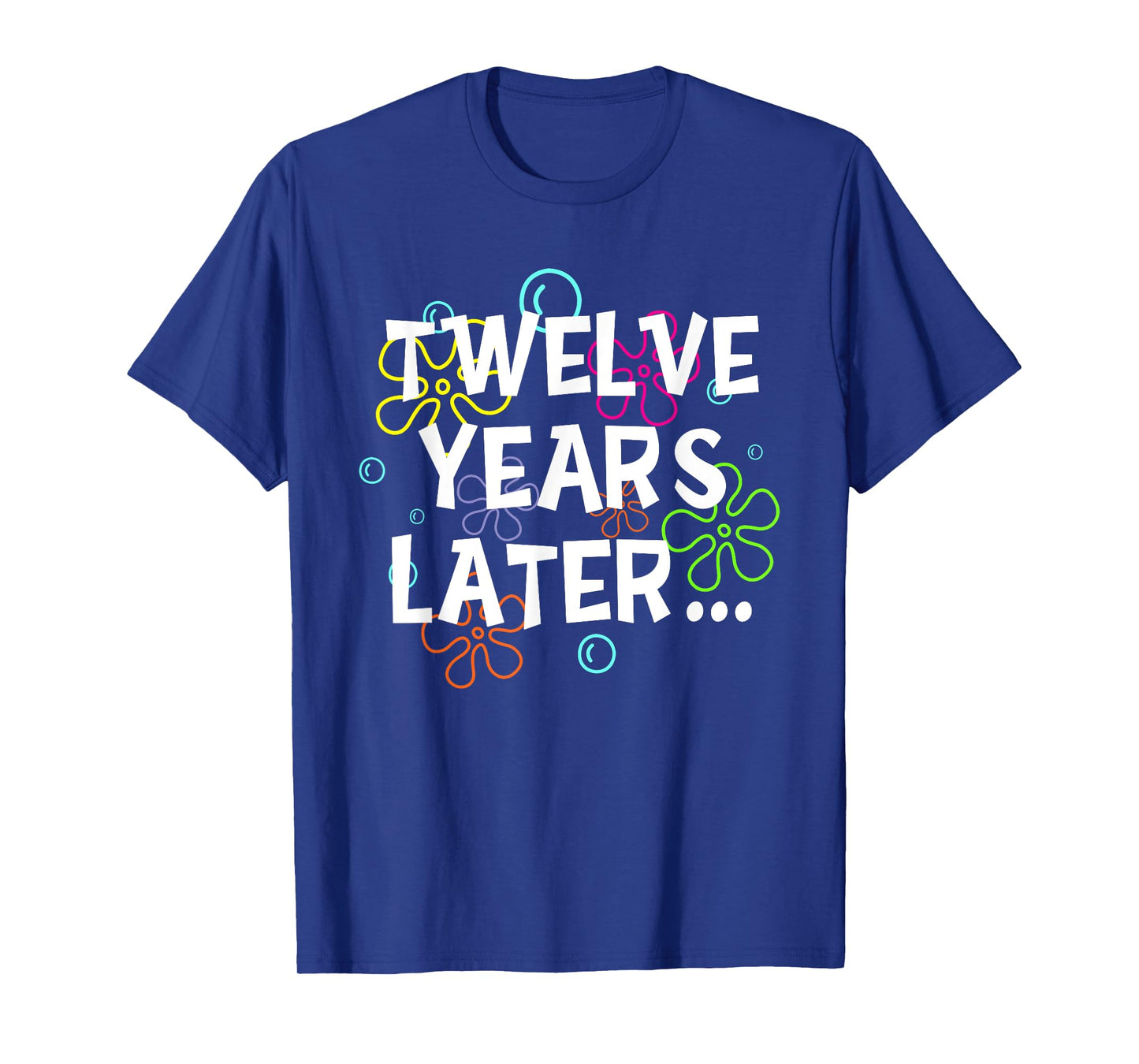 Twelve Years Later Funny Meme 12 Years Old 12th Birthday T-Shirt