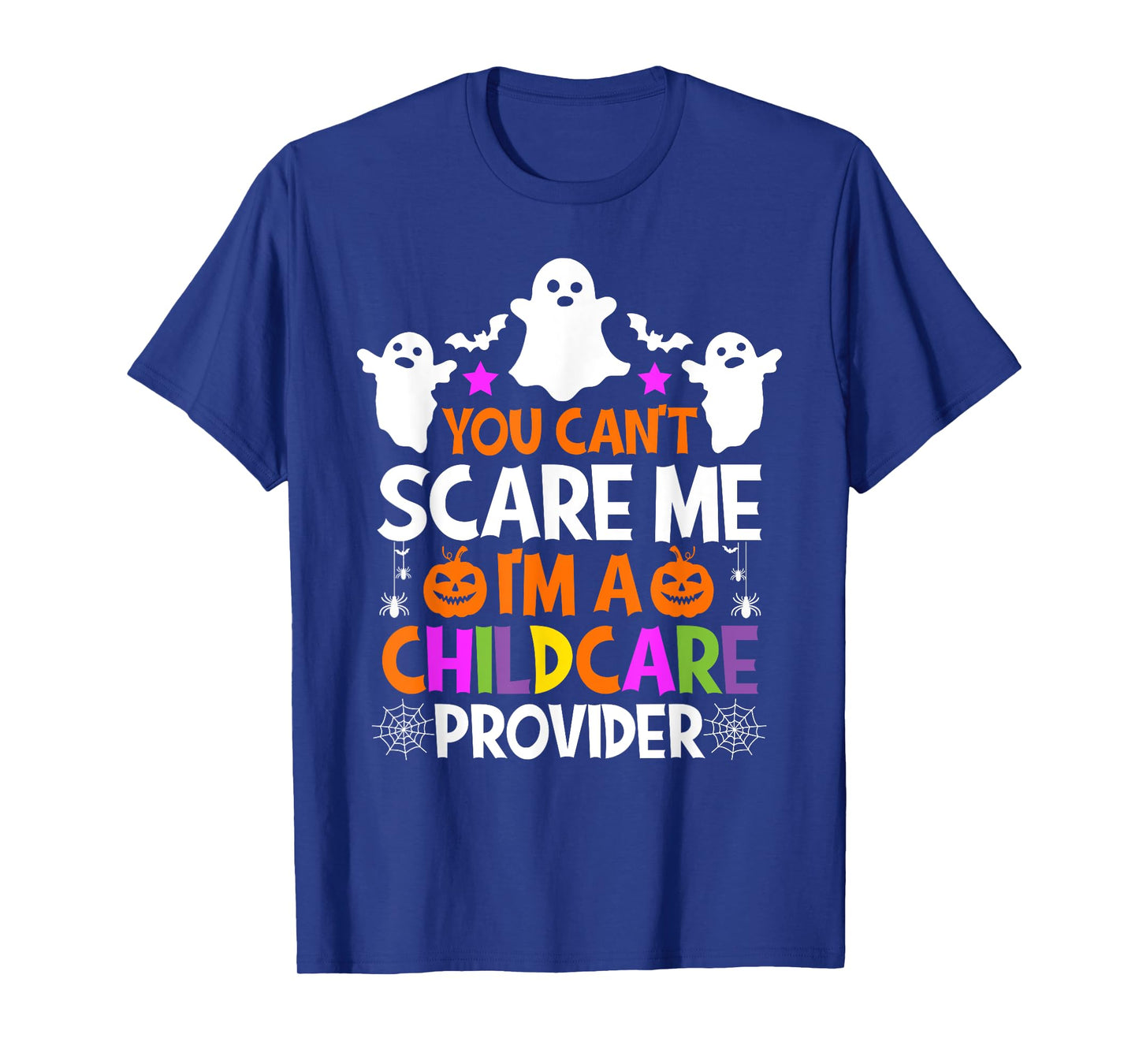 You Can't Scare Me I'm A Childcare Provider Shirt Halloween T-Shirt