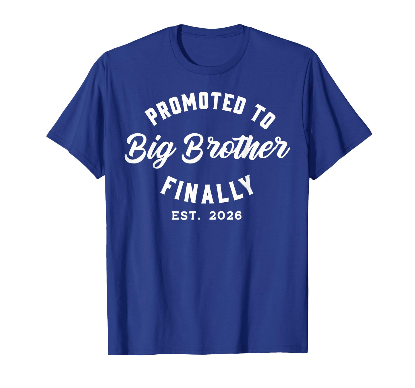 Promoted To Big Brother Finally 2026 Baby Announcement T-Shirt