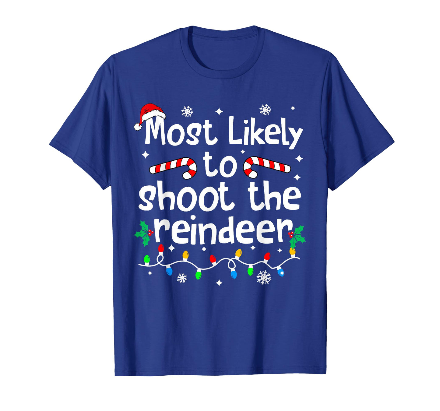 Most Likely to Shoot The Reindeer Christmas Matching Family T-Shirt