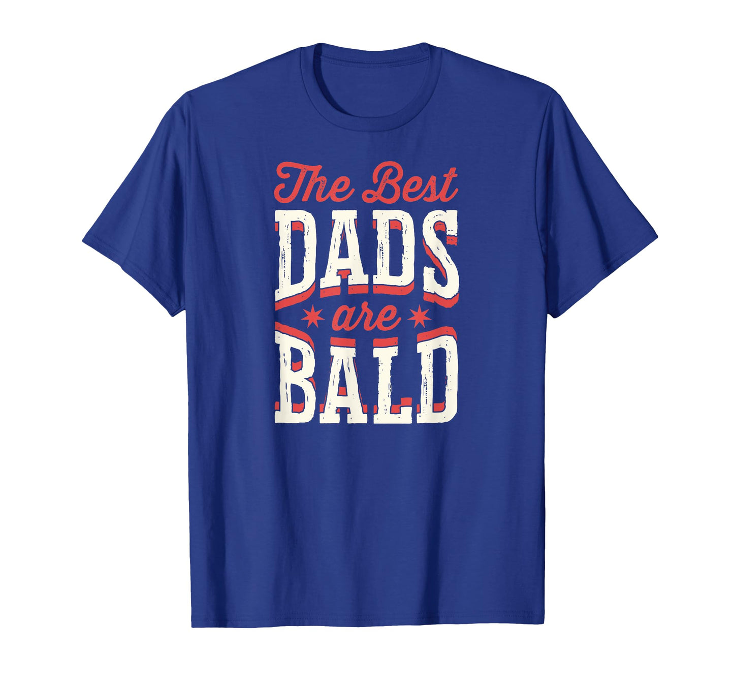The Best Dads Are Bald Proud Bald Dad T-Shirt