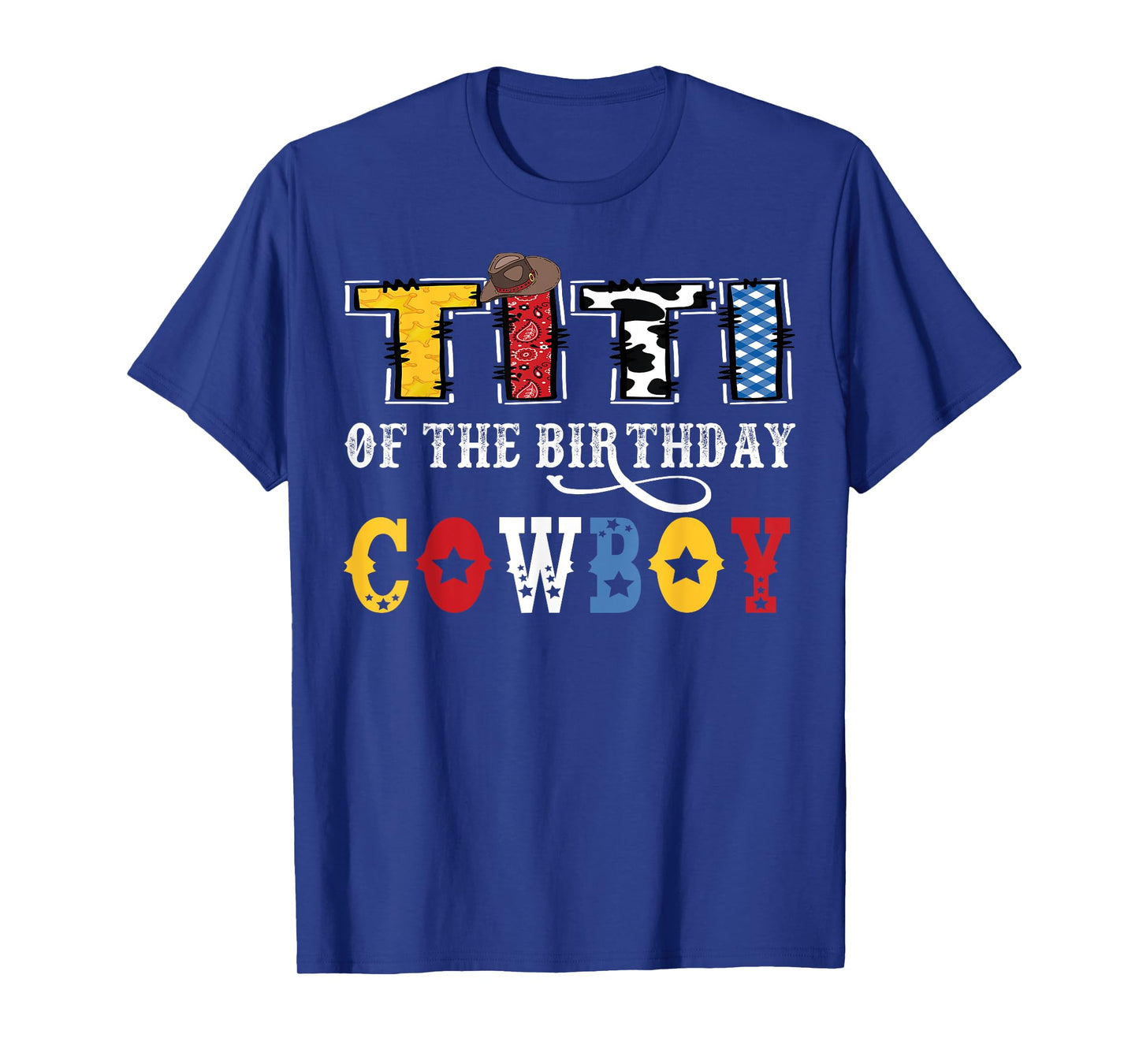 Titi Of The Birthday CowBoy Western Rodeo Titi T-Shirt