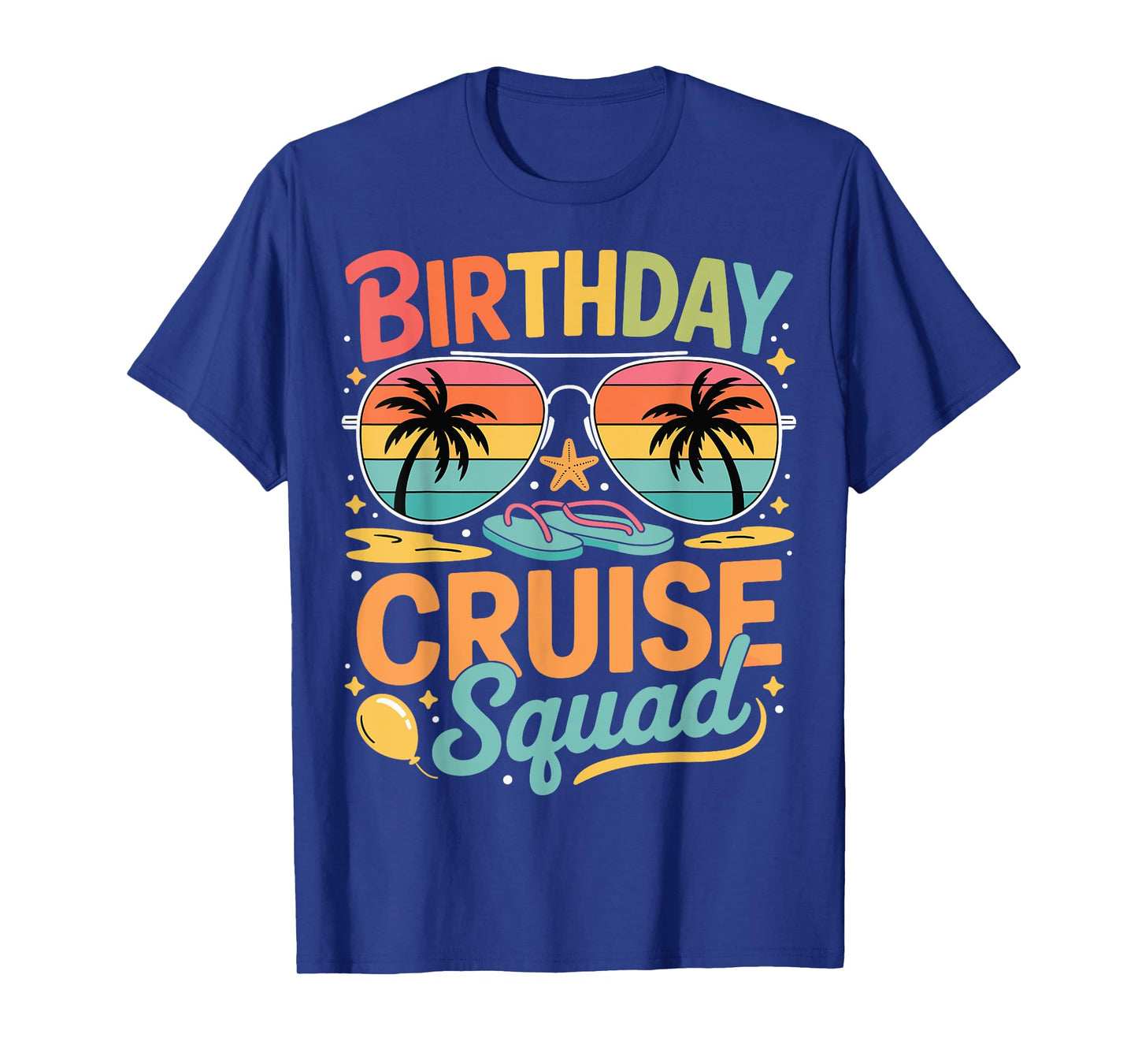 Birthday Cruise Squad Family Vacation Reunion Party Crew T-Shirt