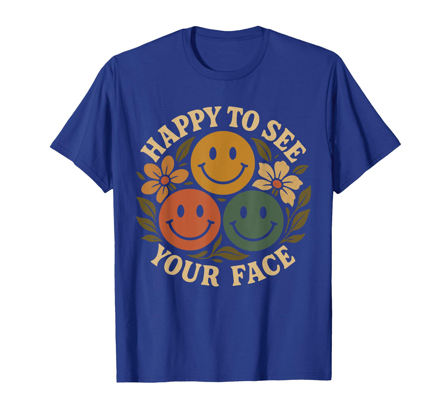 Happy to See Your Face Cute Design T-Shirt