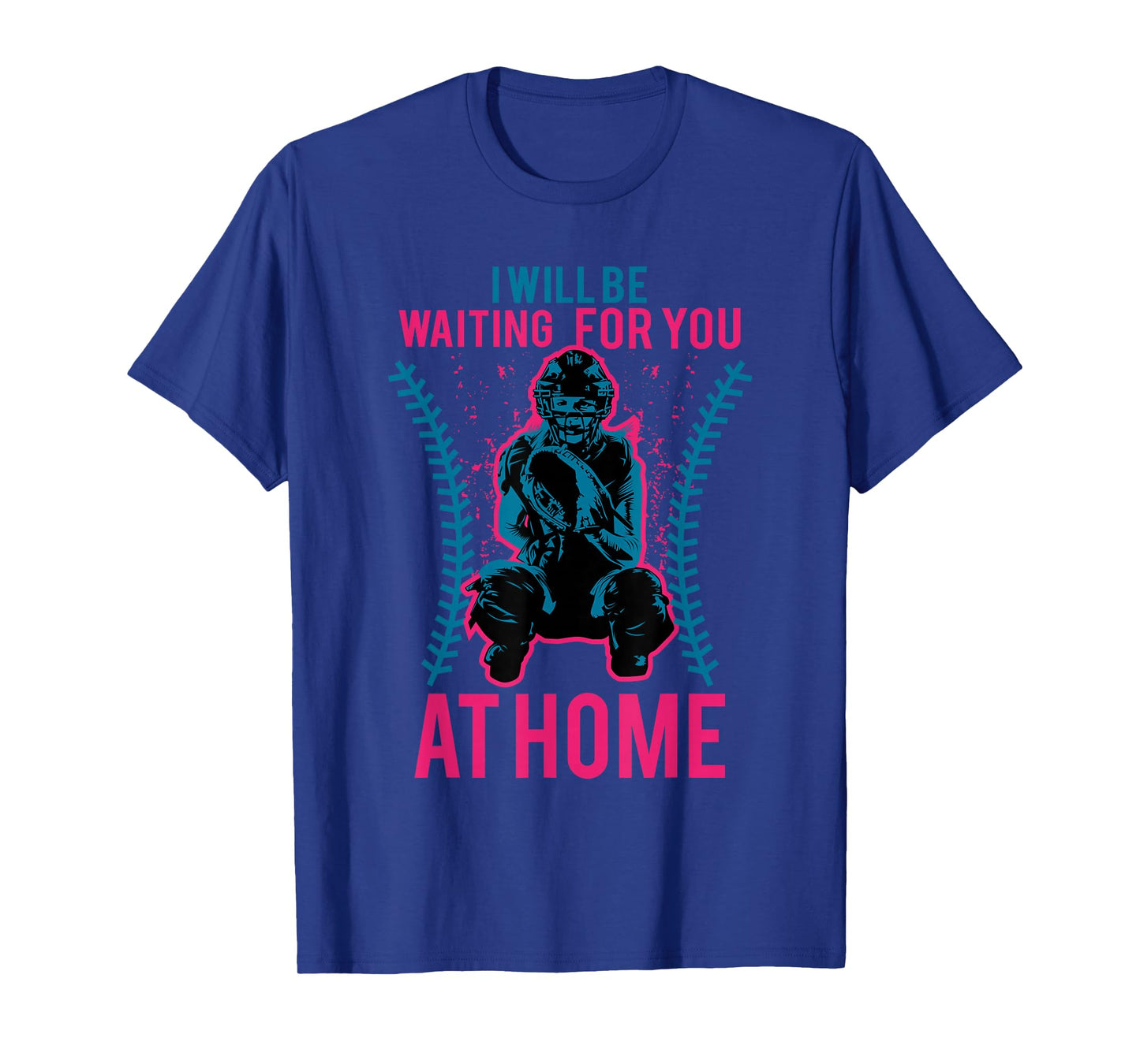 I Will Be Waiting For You At Home Softball T-Shirt