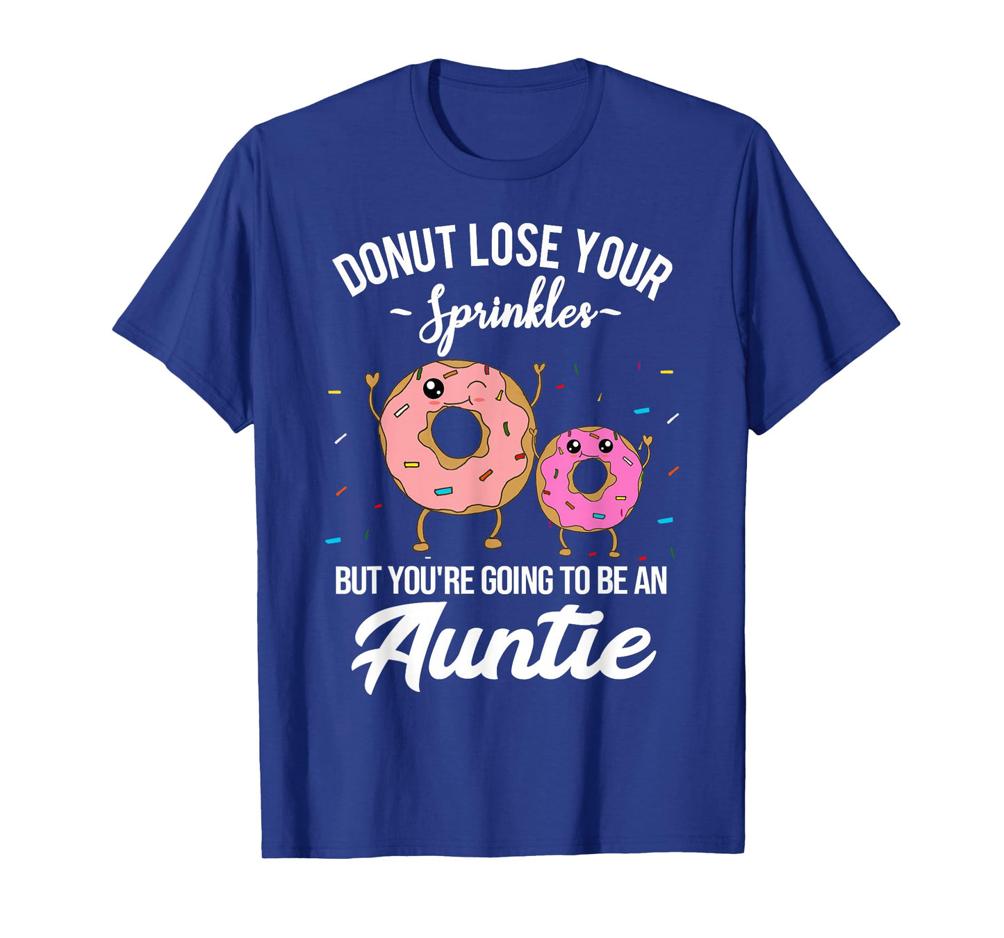 You're Going to be an Auntie Pregnancy Announcement Funny T-Shirt