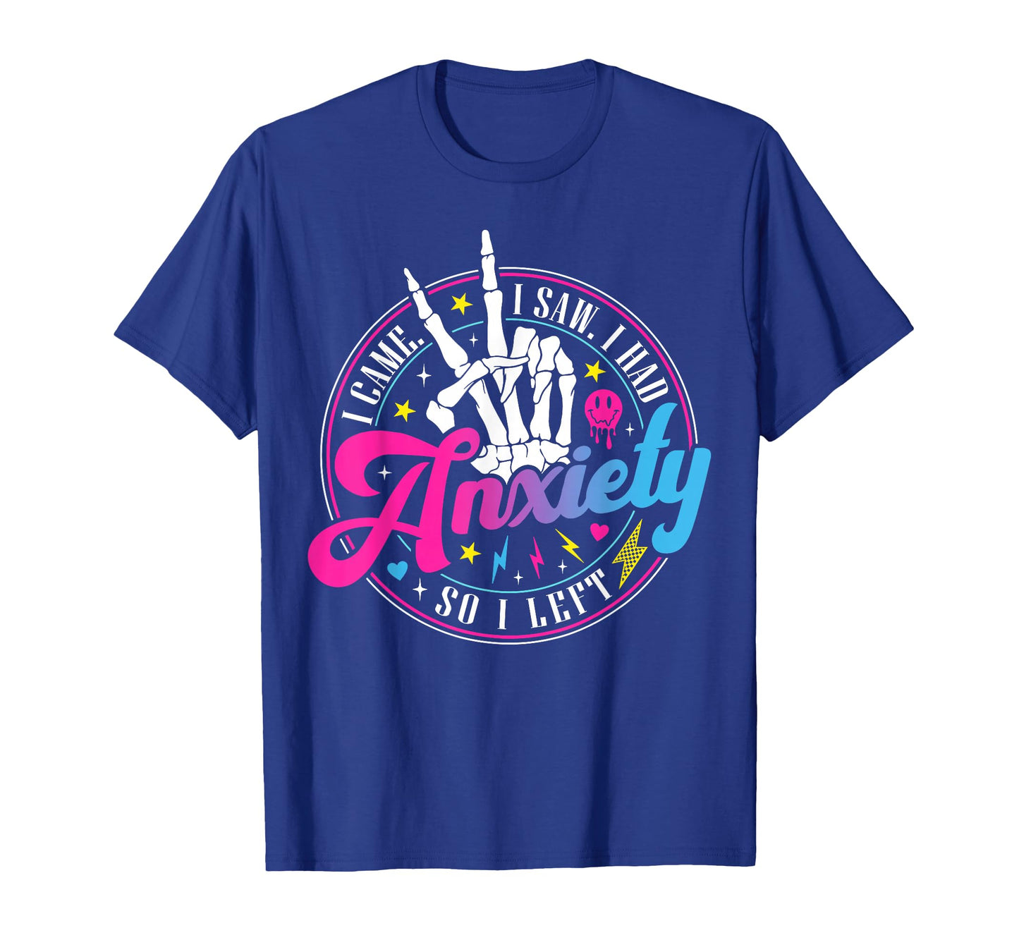 I Came I Saw I Had Anxiety Mental Health Awareness Women Men T-Shirt