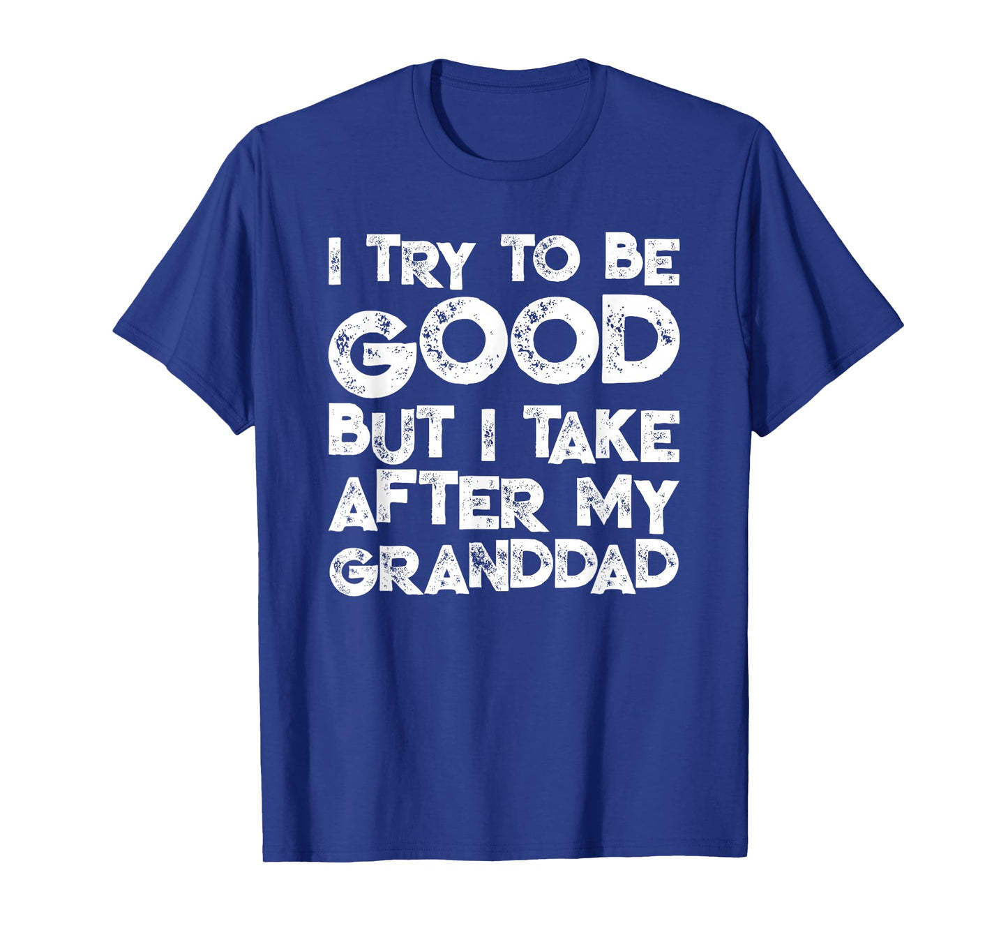 I Try To Be Good But I Take After My GRANDDAD Funny Kids T-Shirt
