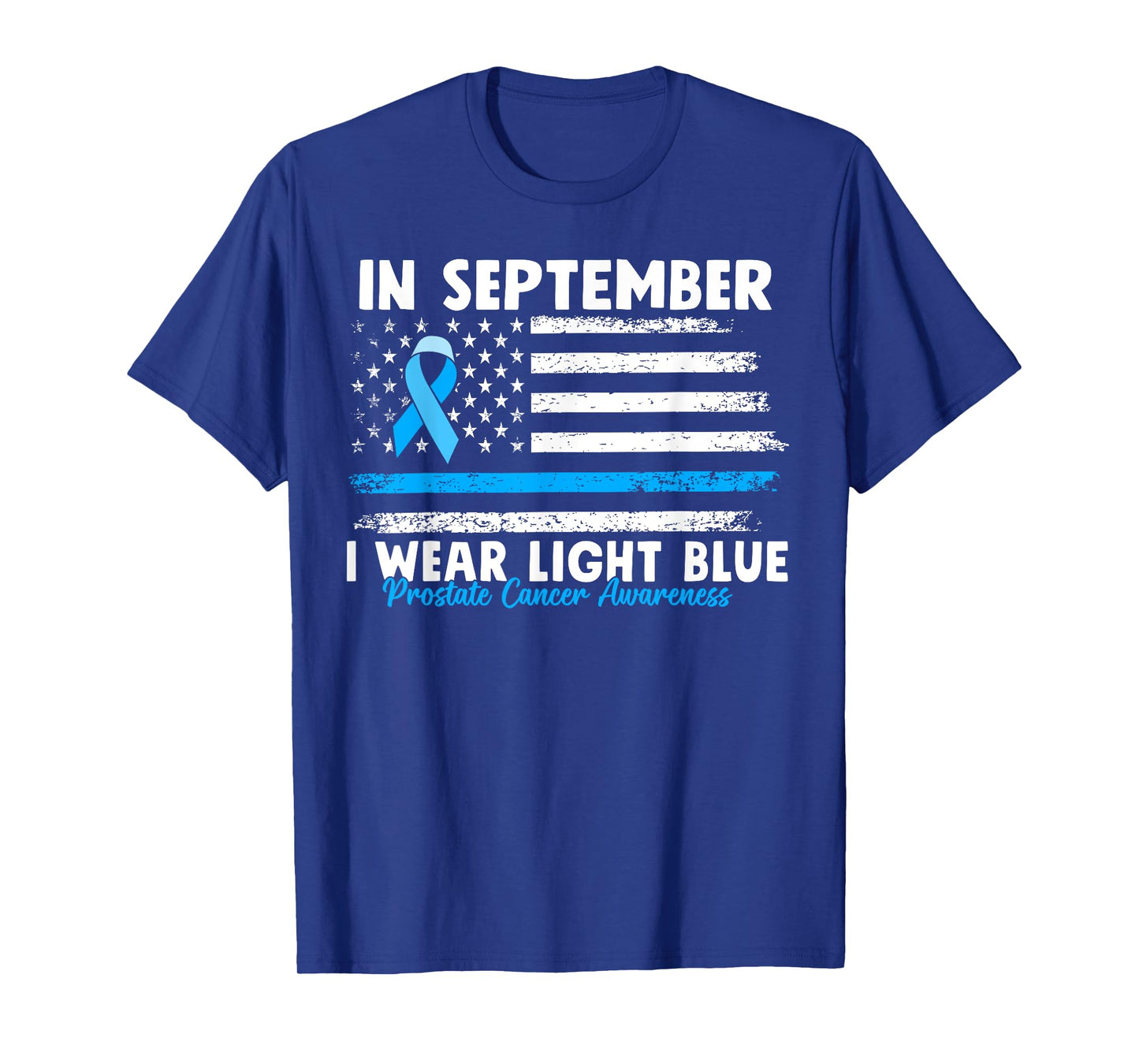 In September I Wear Light Blue for Prostate Cancer Awareness T-Shirt