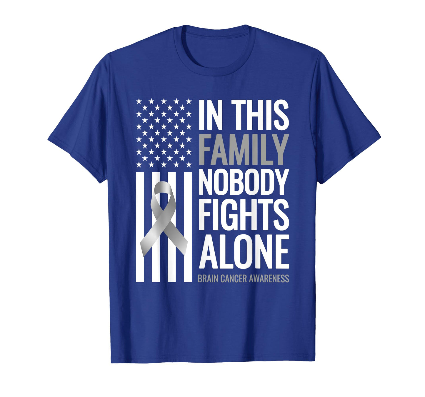 In This Family Nobody fights Alone Brain Cancer Awareness T-Shirt