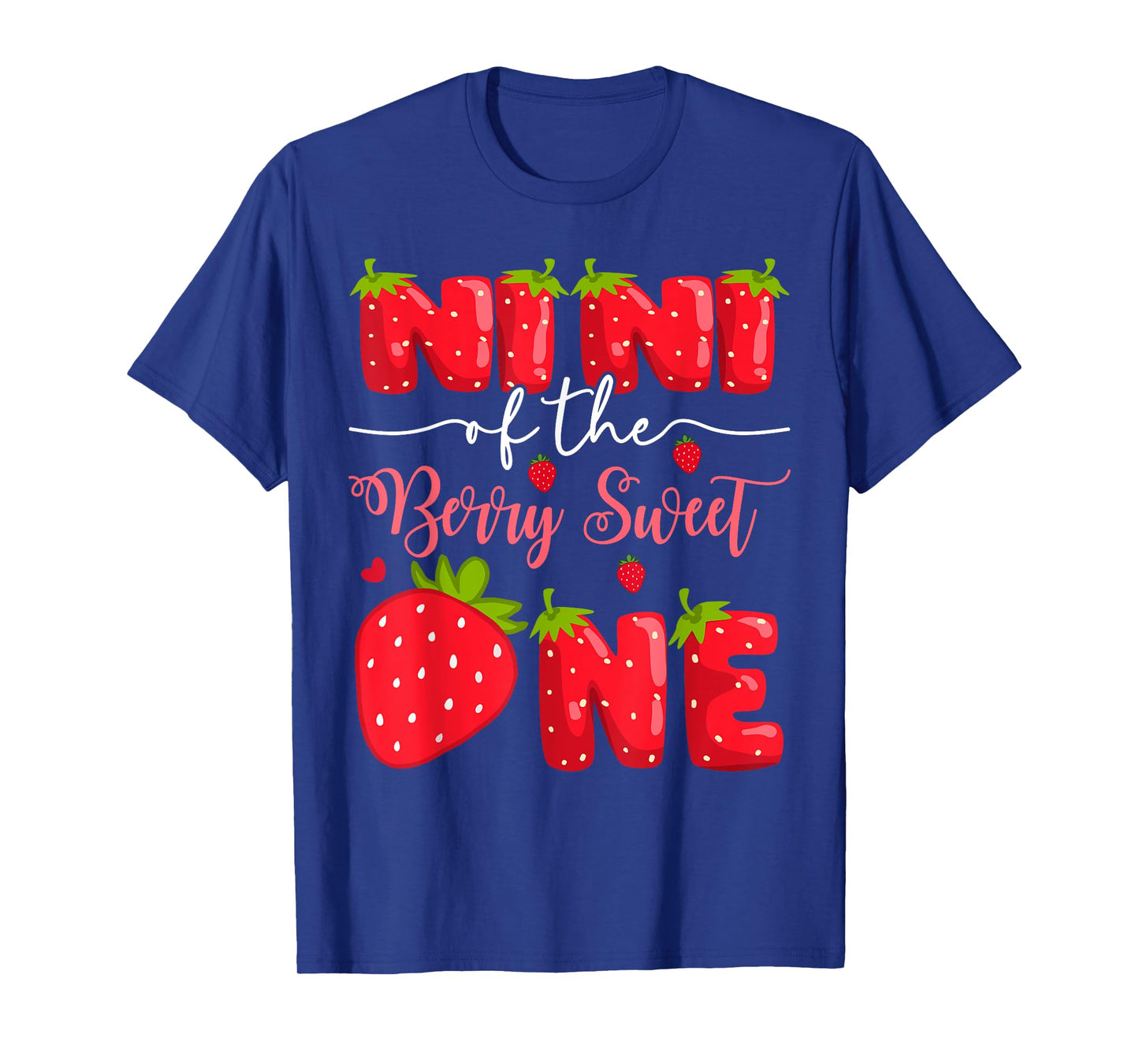 Nini Of The Berry Sweet One 1St Birthday Strawberry T-Shirt