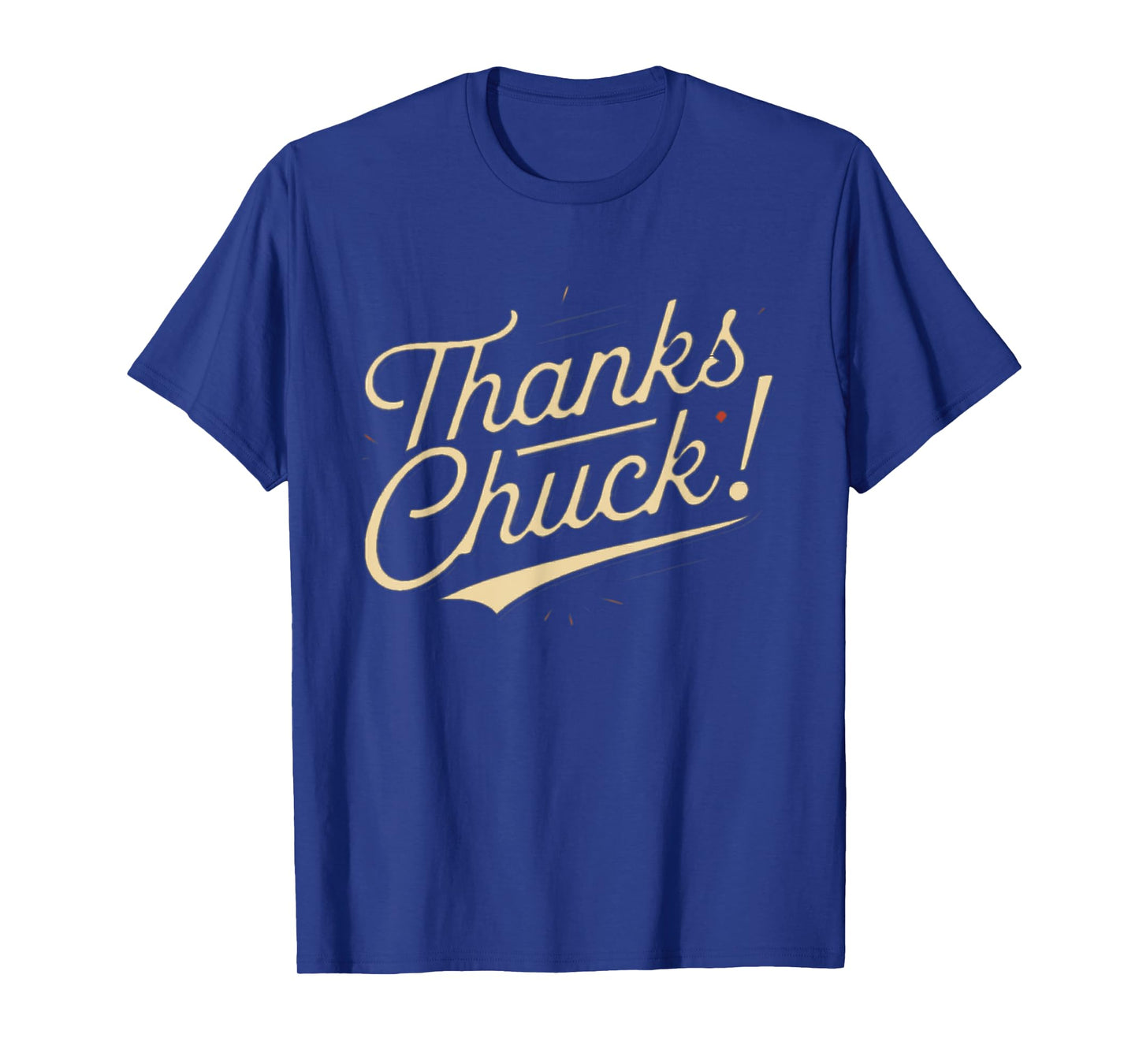 Thanks Chuck T-Shirt