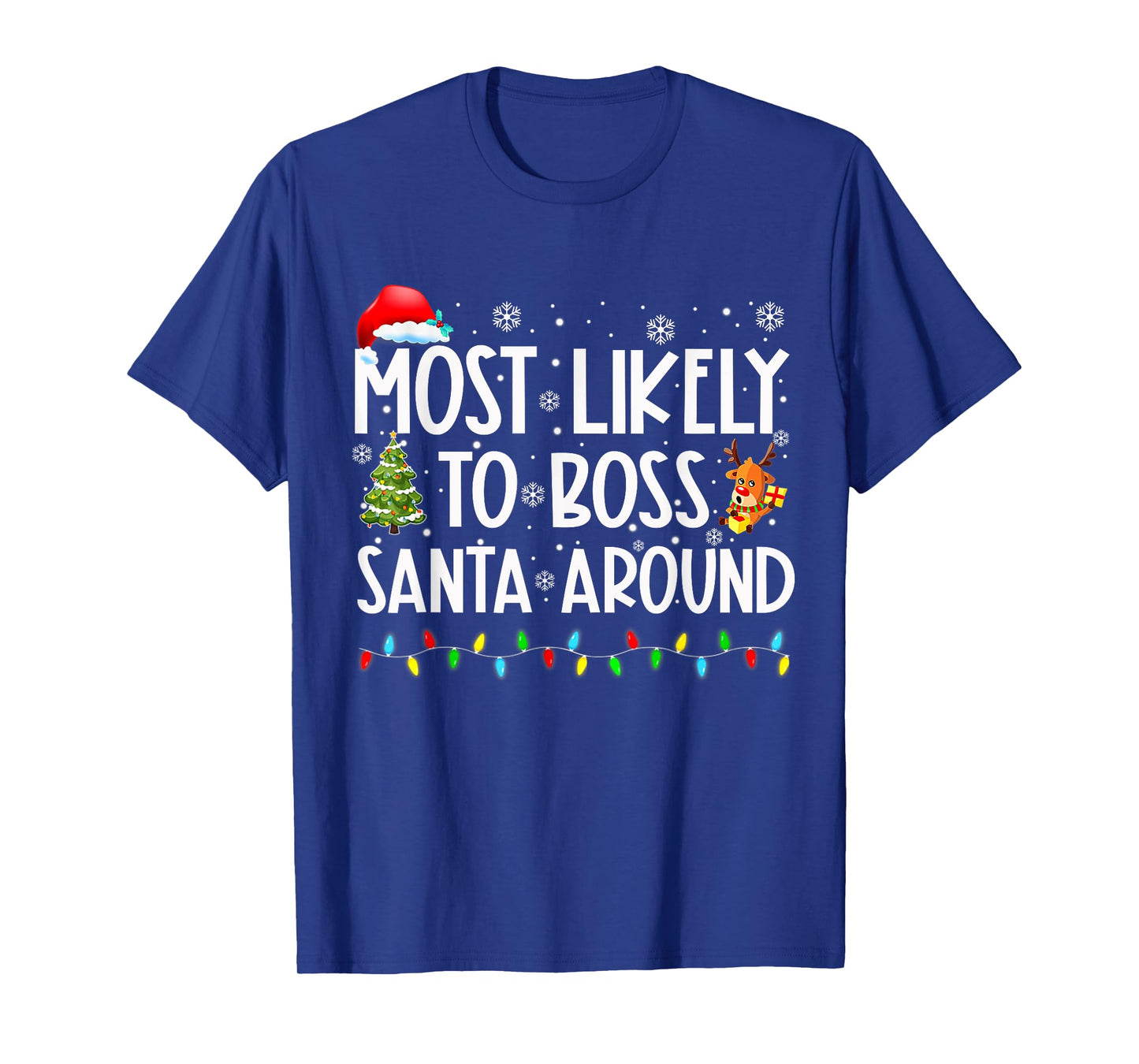 Most Likely To Boss Santa Around Shirt Funny Christmas T-Shirt