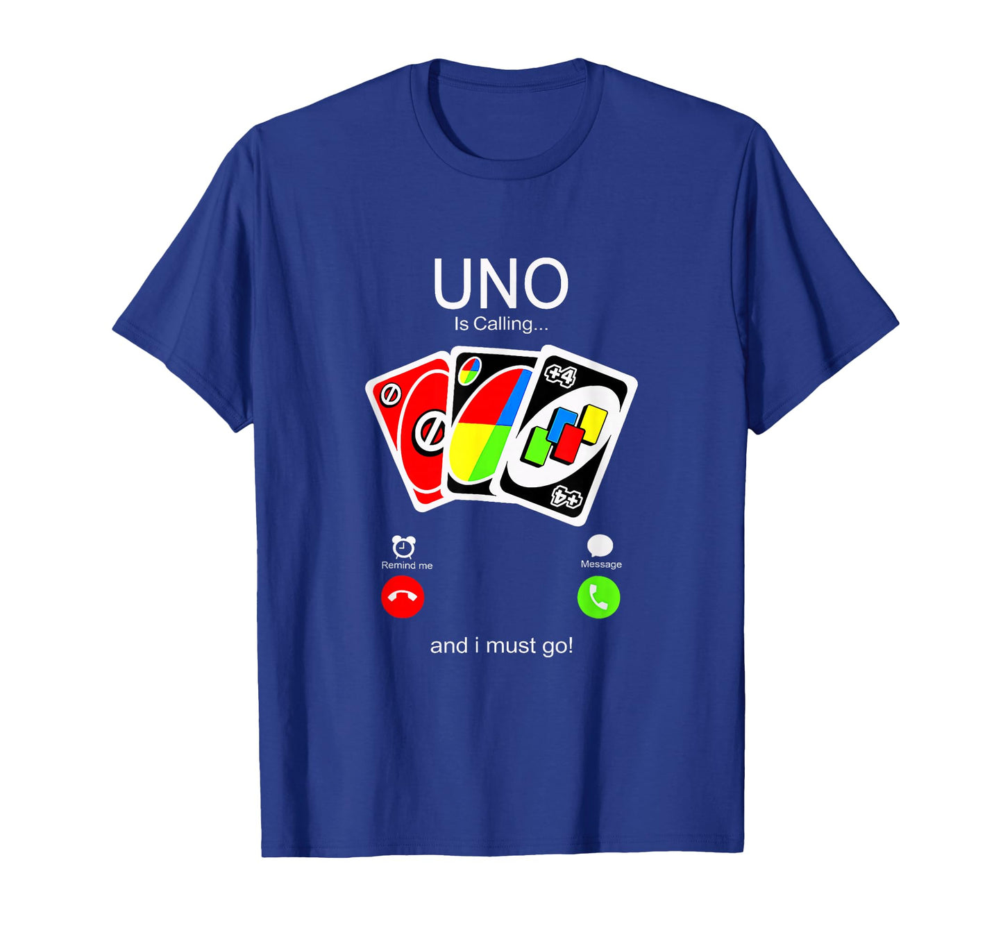 Uno Calls and I Must Be for Men, Women Children T-Shirt