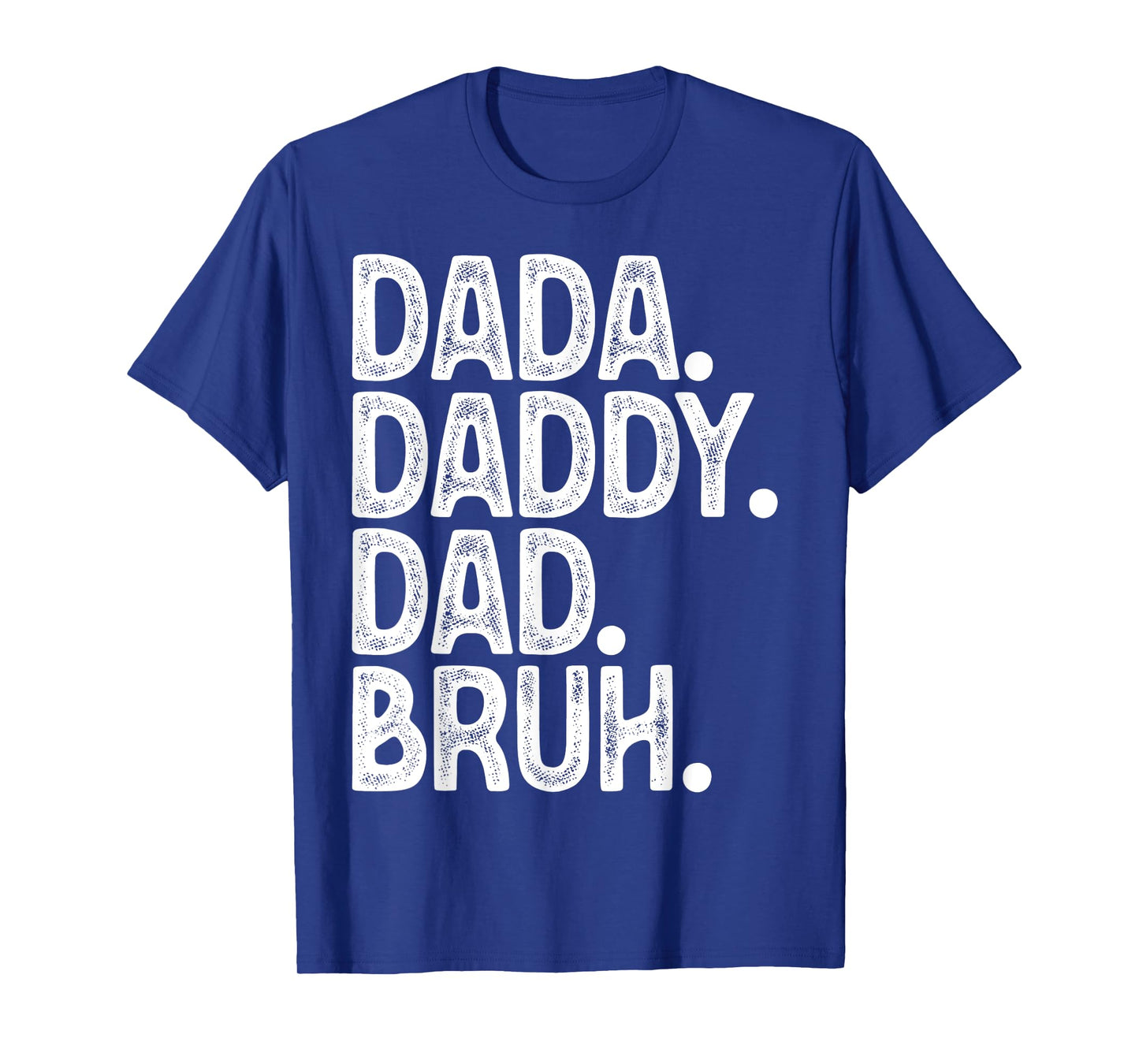 Dada Daddy Dad Bruh MenS Funny Fathers Day Dad T-Shirt