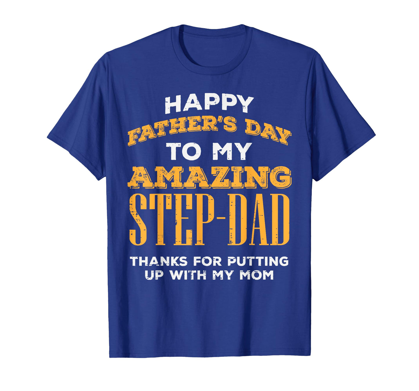 Happy Fathers Day Amazing Step Dad Thanks Stepdad Bonus Dad T-Shirt