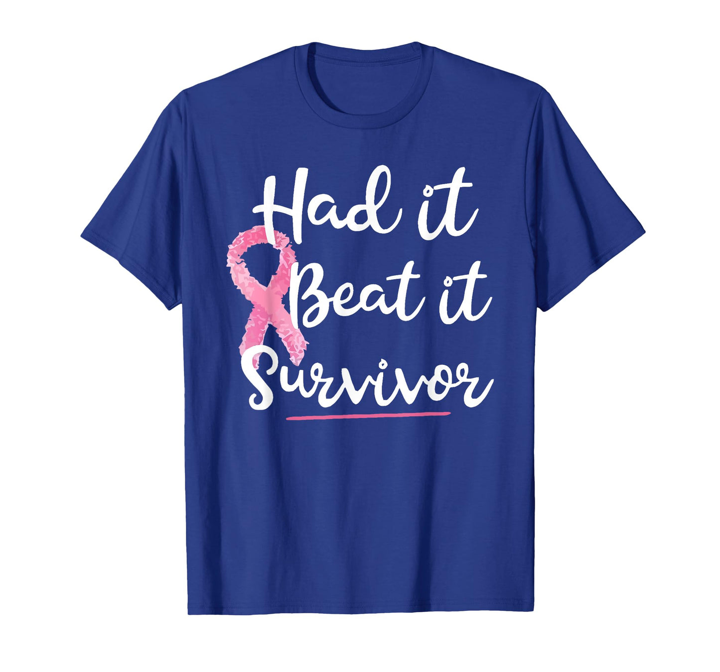 Had It Beat It Survivor Pink Ribbon Breast Cancer Awareness T-Shirt