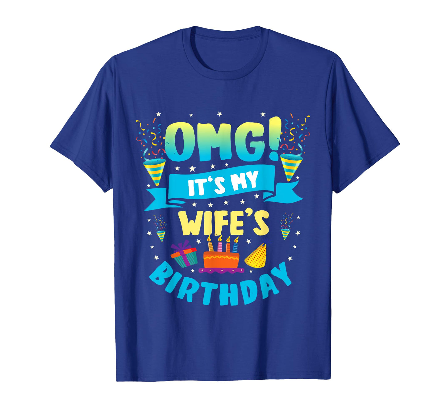 OMG It's My Wife Birthday T-Shirt