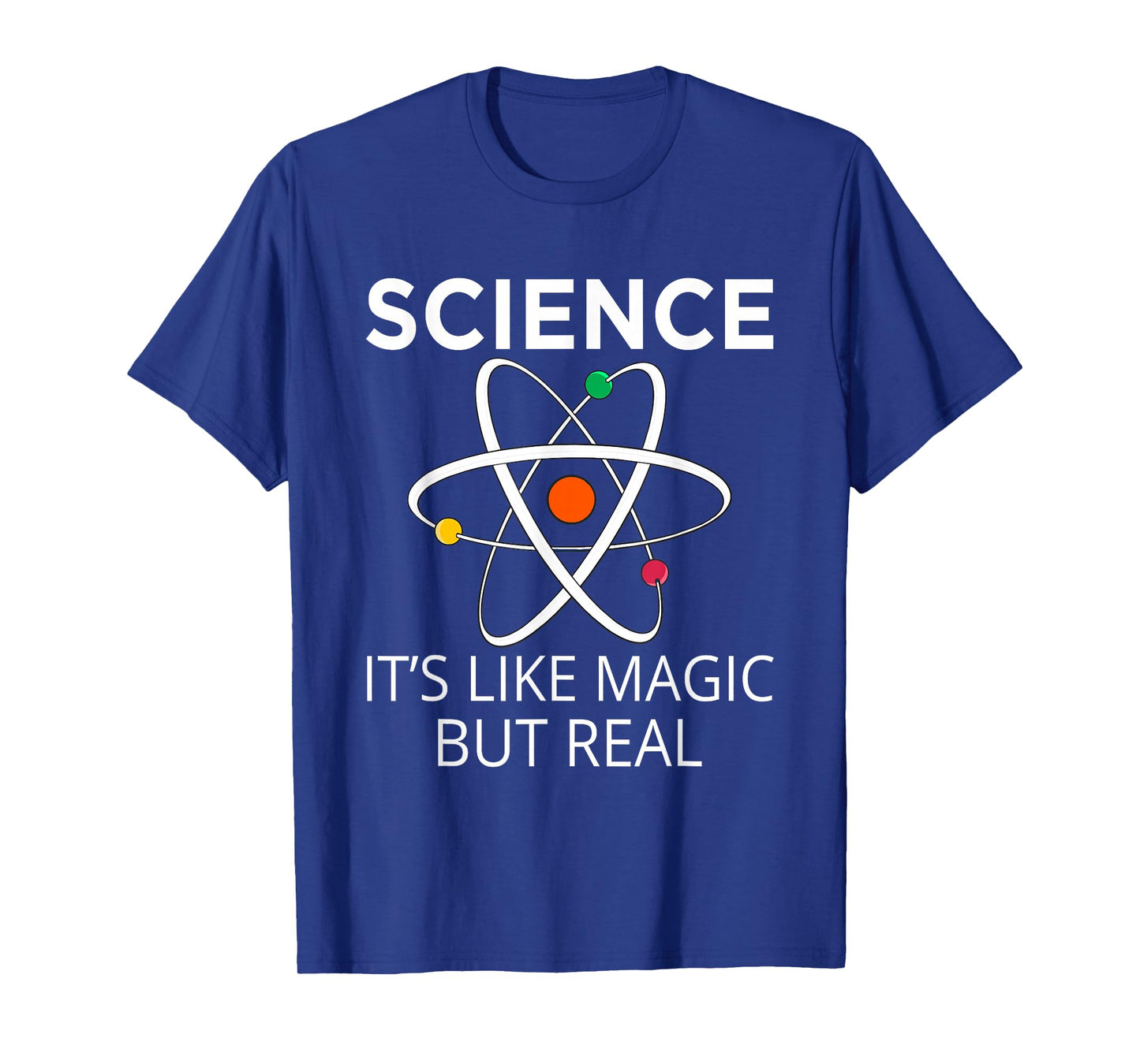 Science It's Like Magic But Real Teachers Students Scientist T-Shirt