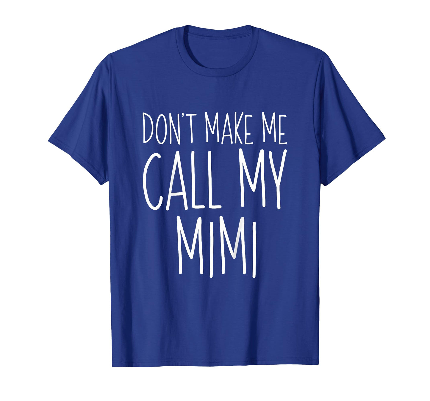 Don't Make Me Call My Mimi Shirt Funny Kids Boy Girl T-Shirt