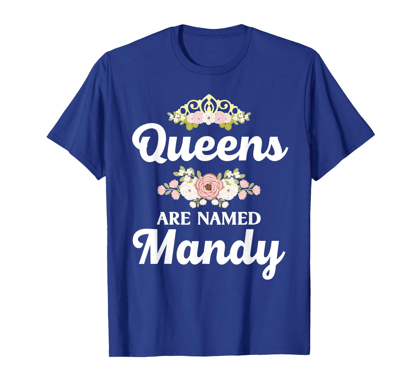 Queens Are Named MANDY Gift Personalized Funny Christmas T-Shirt