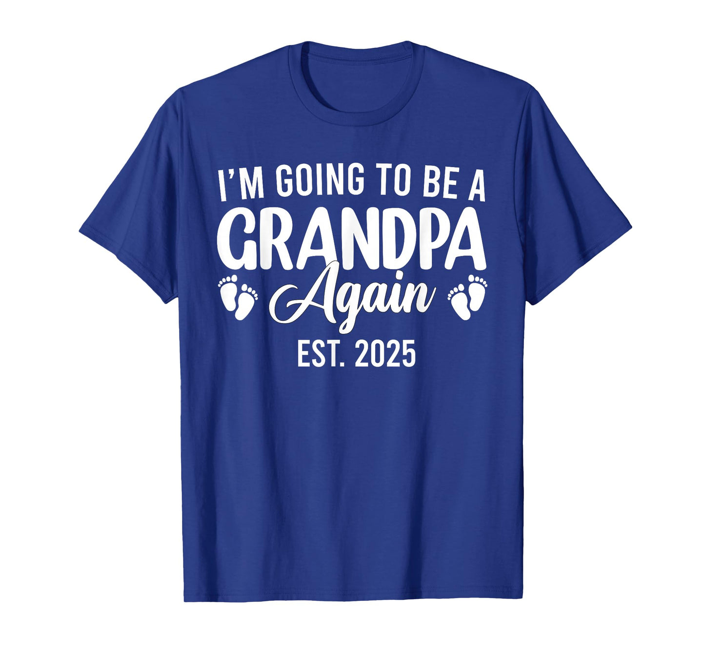I'm Going to Be A Grandpa Again 2025 Promoted to Grandpa T-Shirt