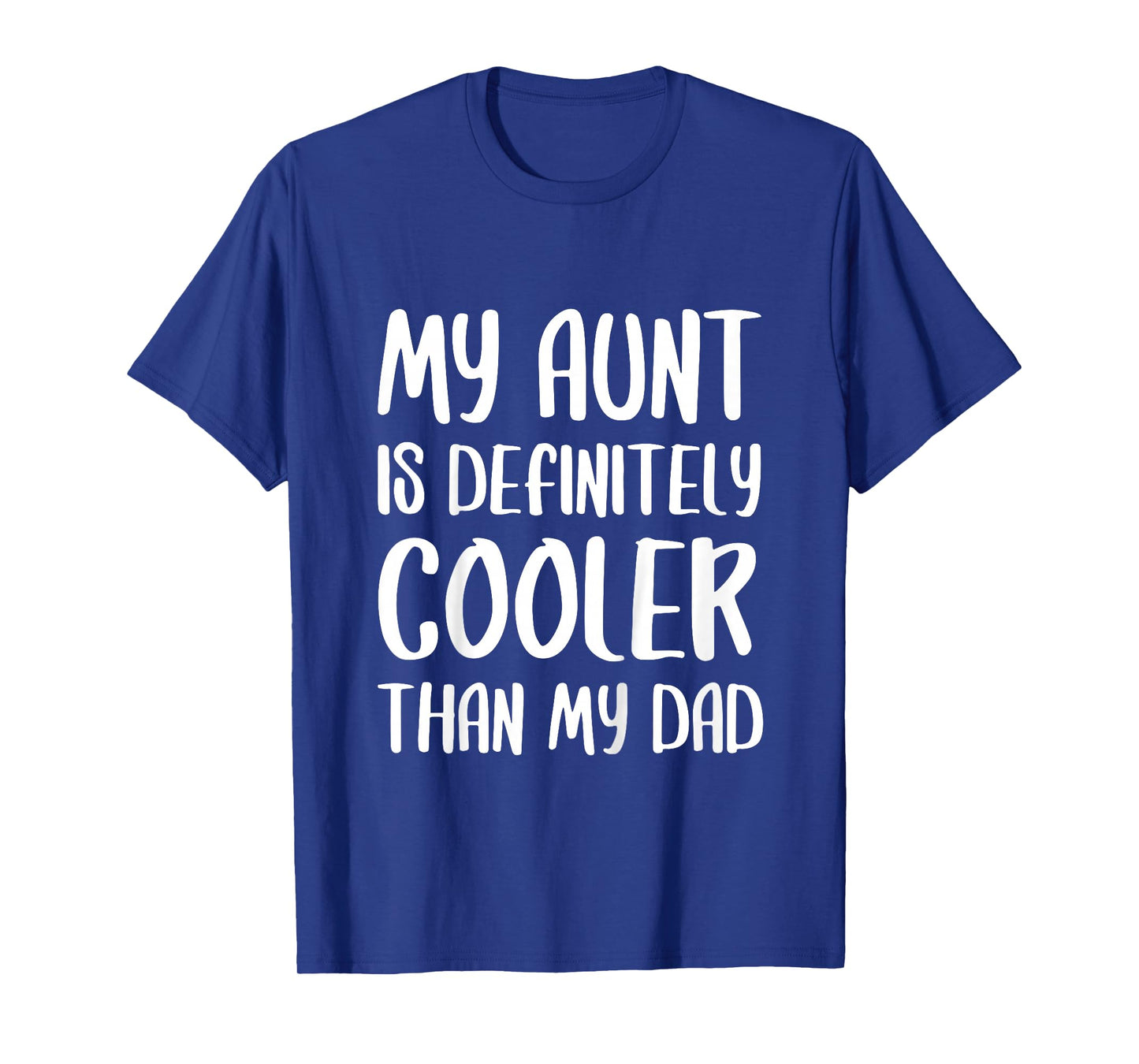 My Aunt Is Definitely Cooler Than My Dad Shirt Mothers Day T-Shirt