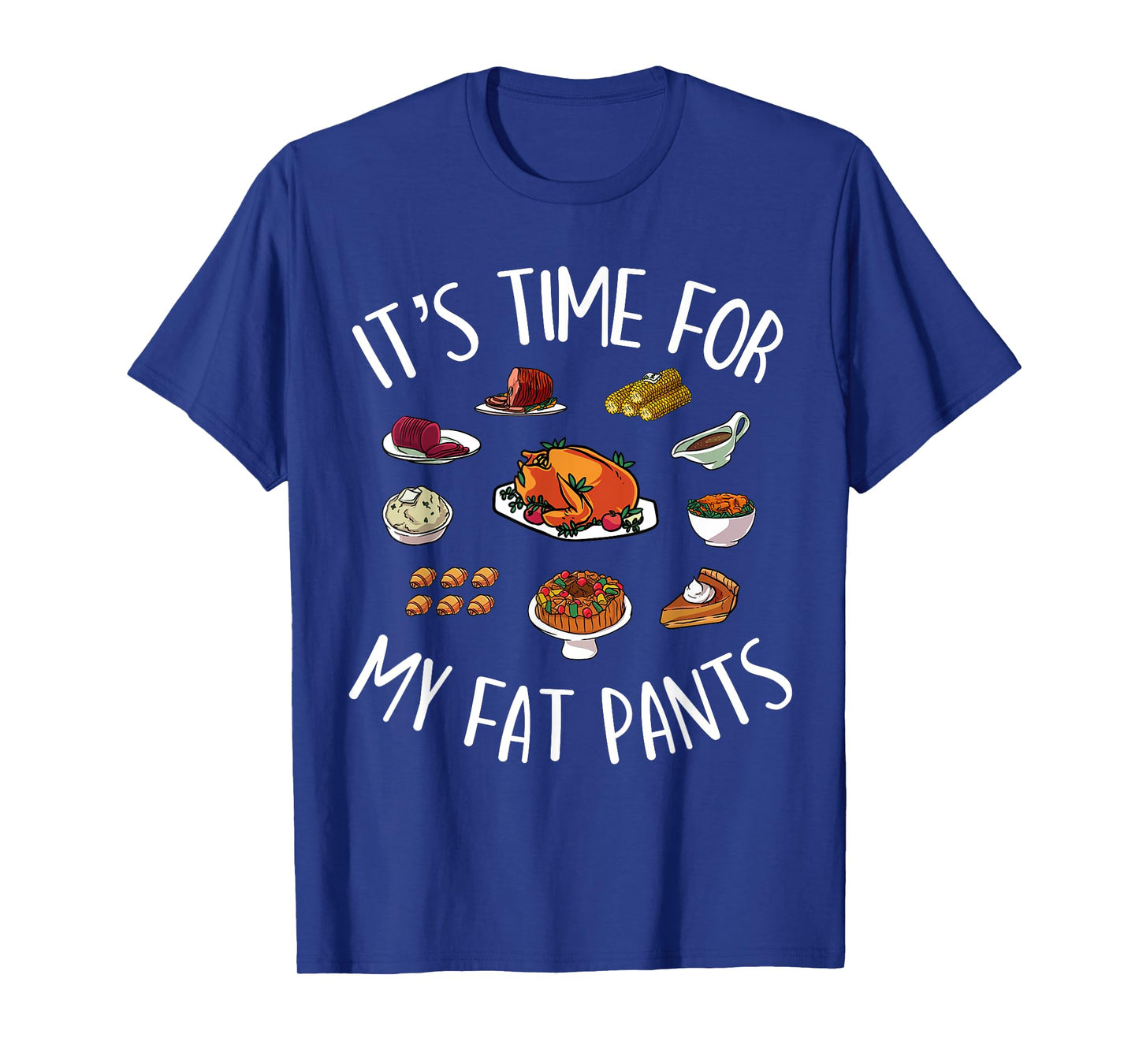 Funny Thanksgiving Meal Outfit - Get Your Fat Pants Ready T-Shirt
