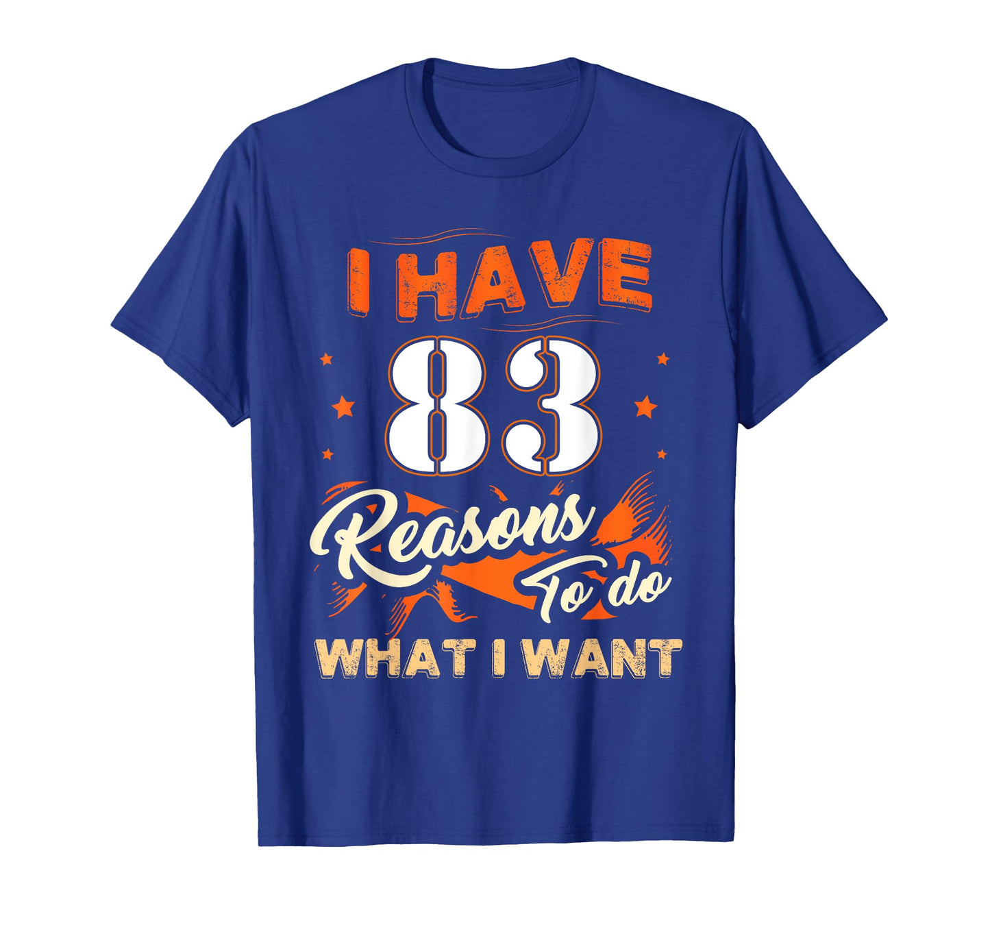 I Have 83 Reasons To Do 83 Birthday Tee For 83 Years Old T-Shirt