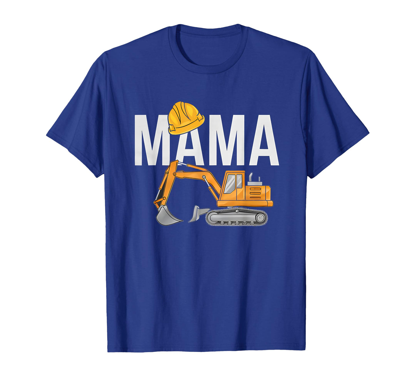 Mama Excavator Construction Family Matching Mothers Day T-Shirt